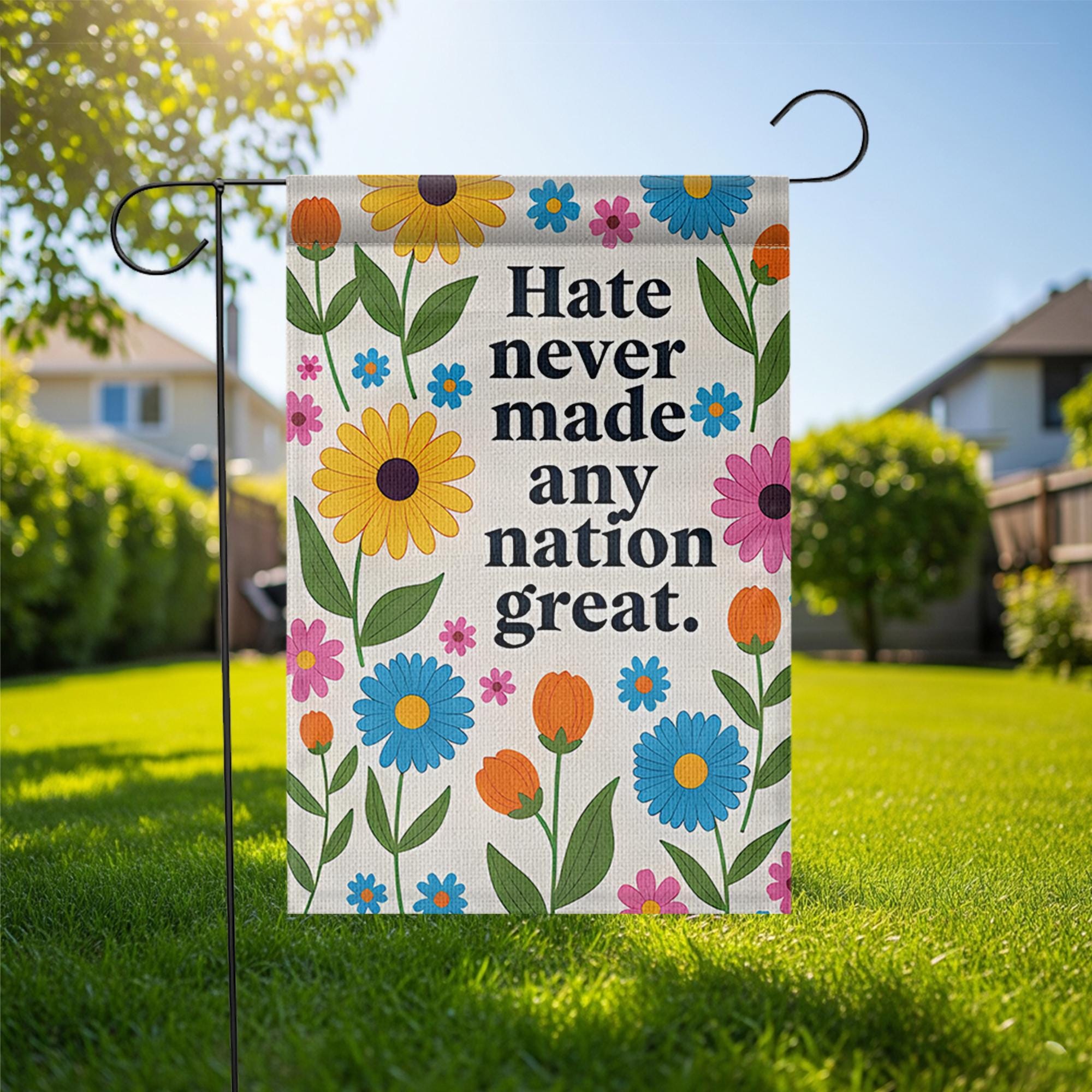 Hate Never Made Any Nation Great Garden Flag, Floral Political Yard Sign, Peaceful Protest Flag, Colorful Outdoor Decor, Equalily Love