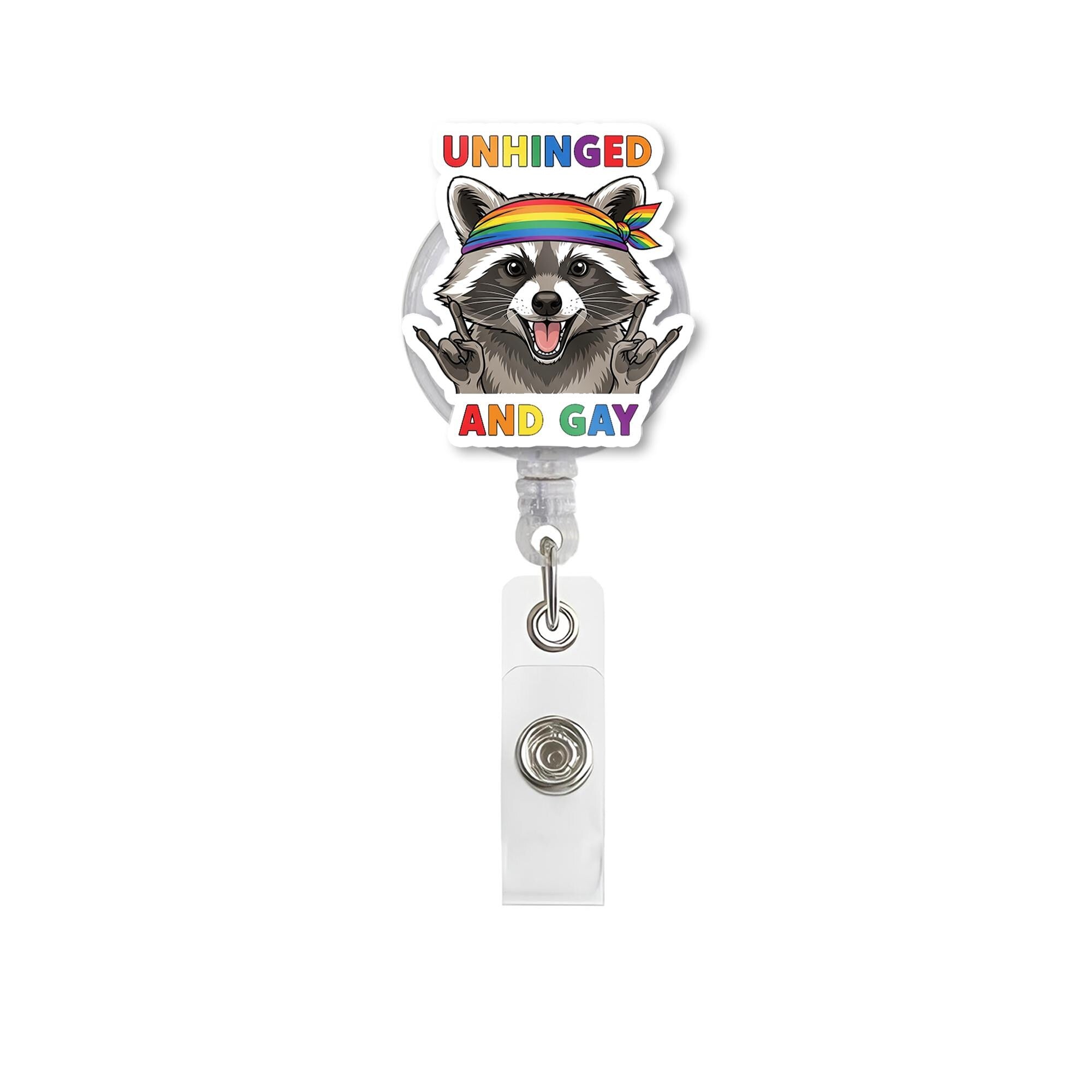 Unhinged and Gay Raccoon Badge Reel, Funny LGBTQ+ Pride Retractable ID Holder, Nurse Teacher Office Gift, Cute Animal Accessory Work ID