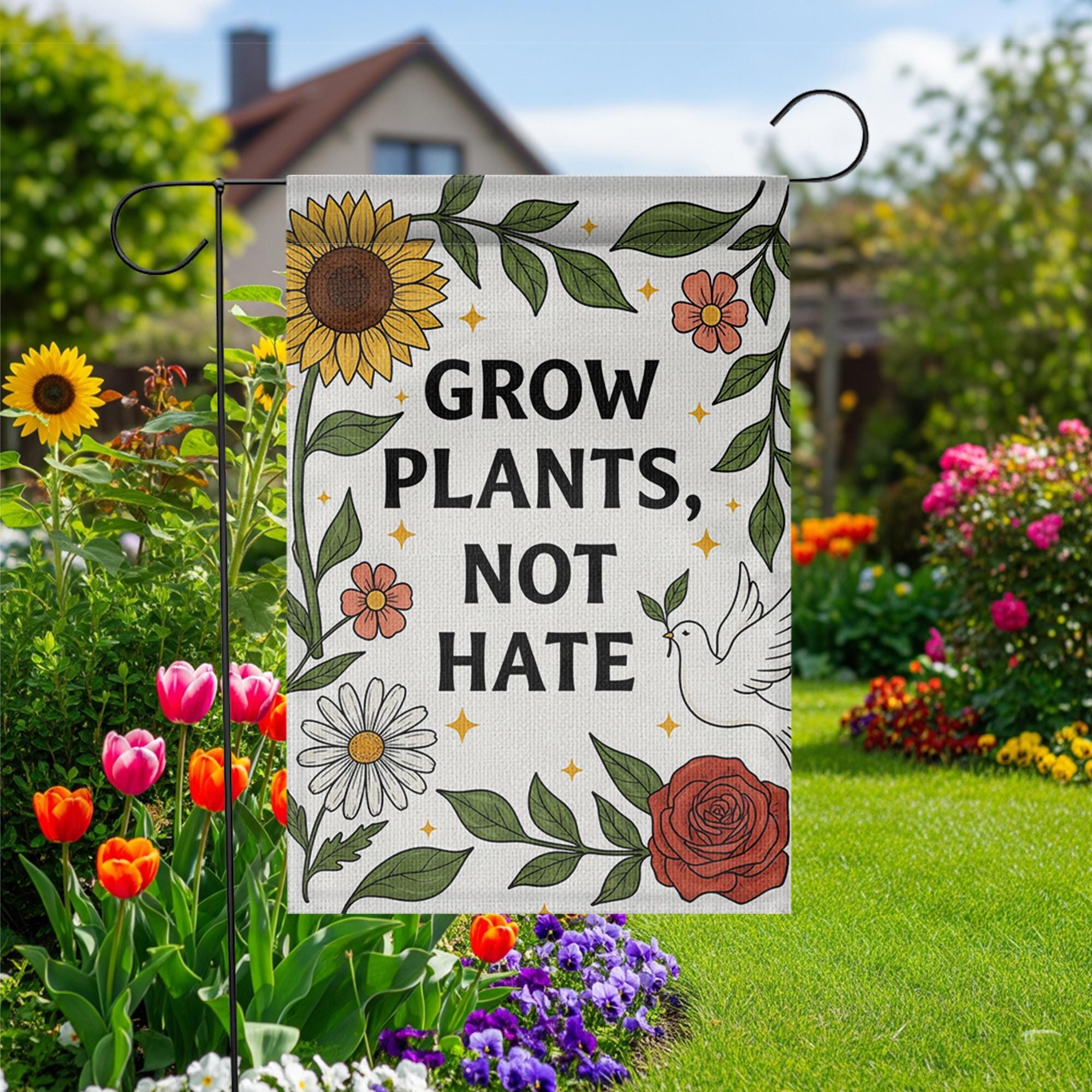 Grow Plants Not Hate Garden Flag, Peaceful Yard Decor, Inspirational Outdoor Sign, Floral Garden Banner, Kindness Flag