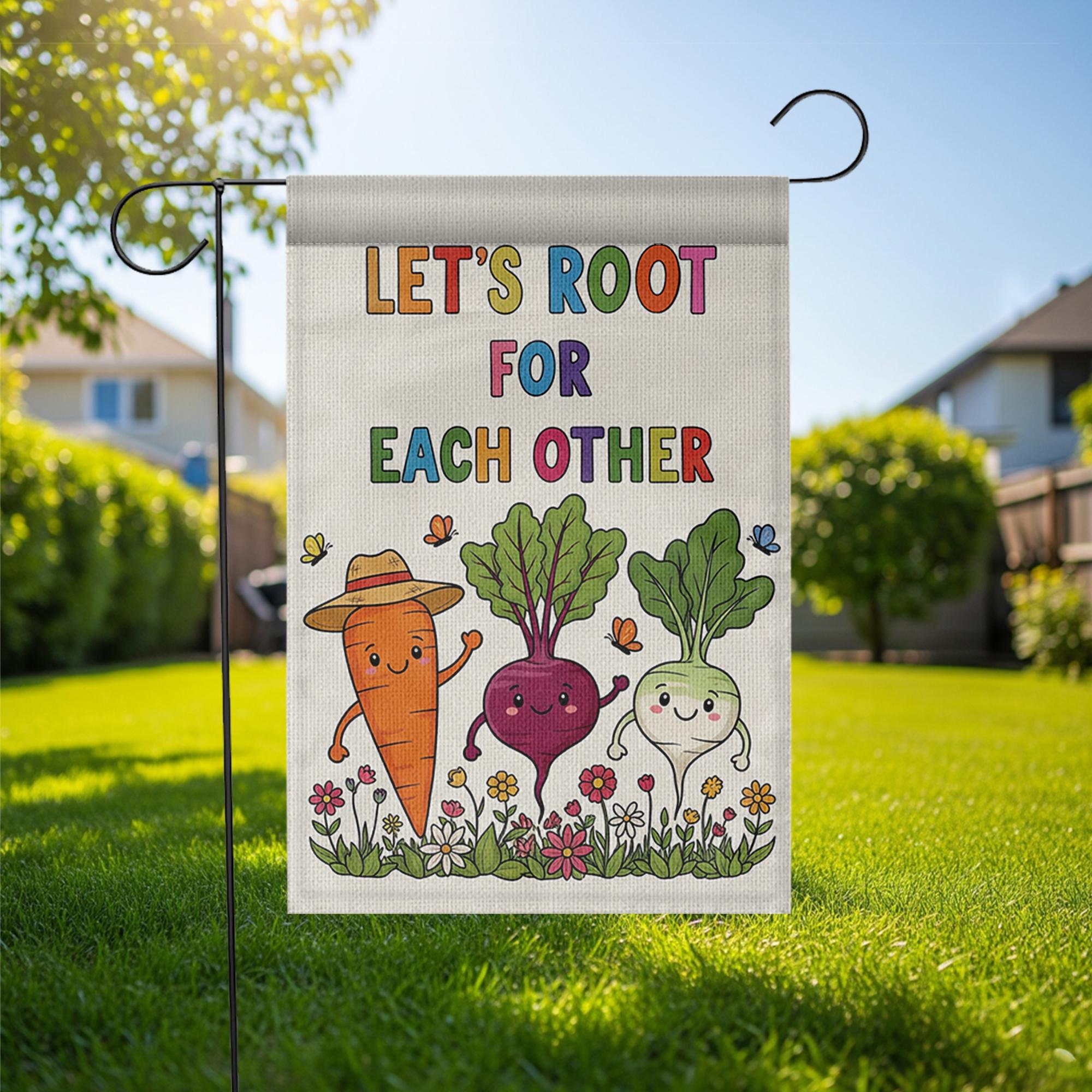 Let's Root for Each Other Garden Flag, Cute Vegetable Yard Sign, Uplifting Outdoor Decor, Funny Garden Banner, Wholesome Flag