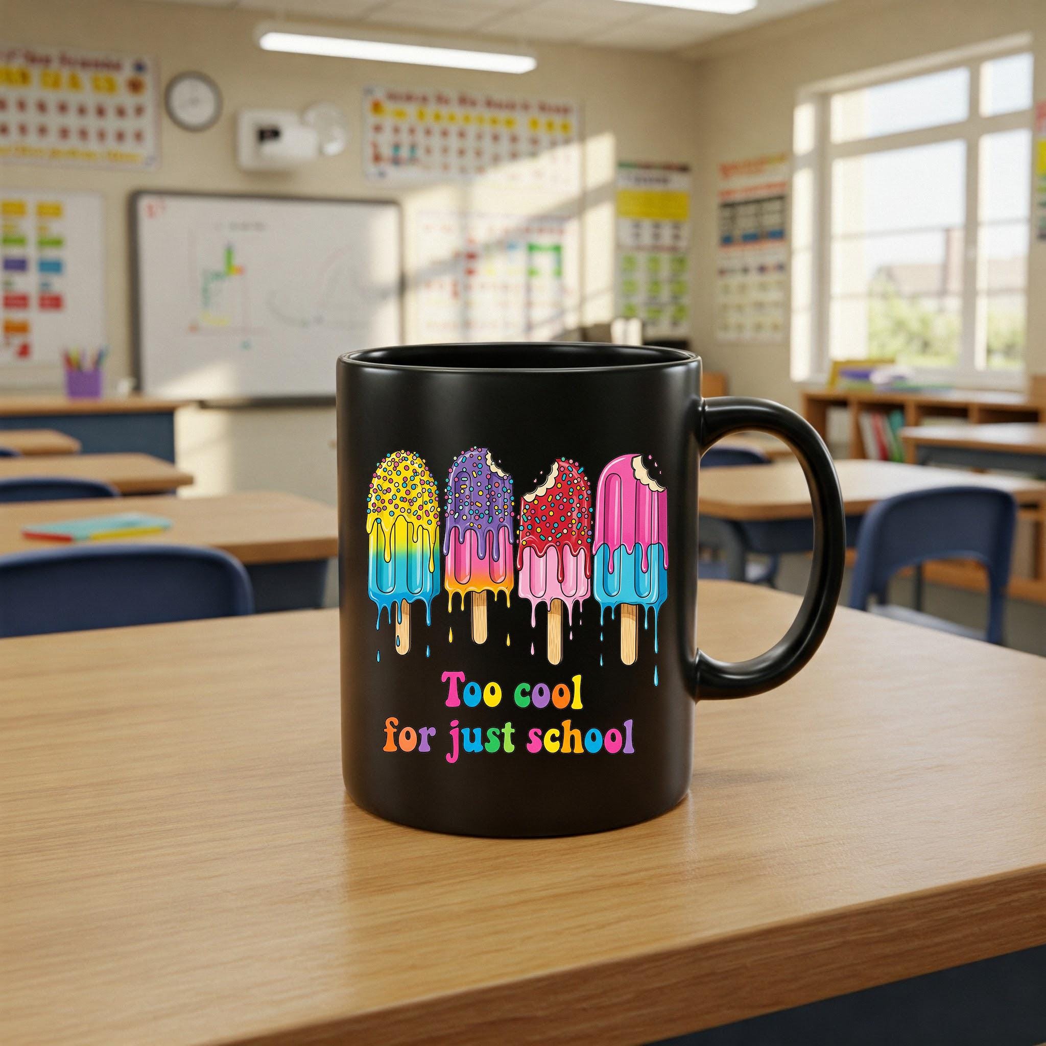 Teacher Popsicles Mug, Too Cool For Just School Mug, Funny Dripping Popsicle Teacher mug, Back To School Gift, Teacher Mug