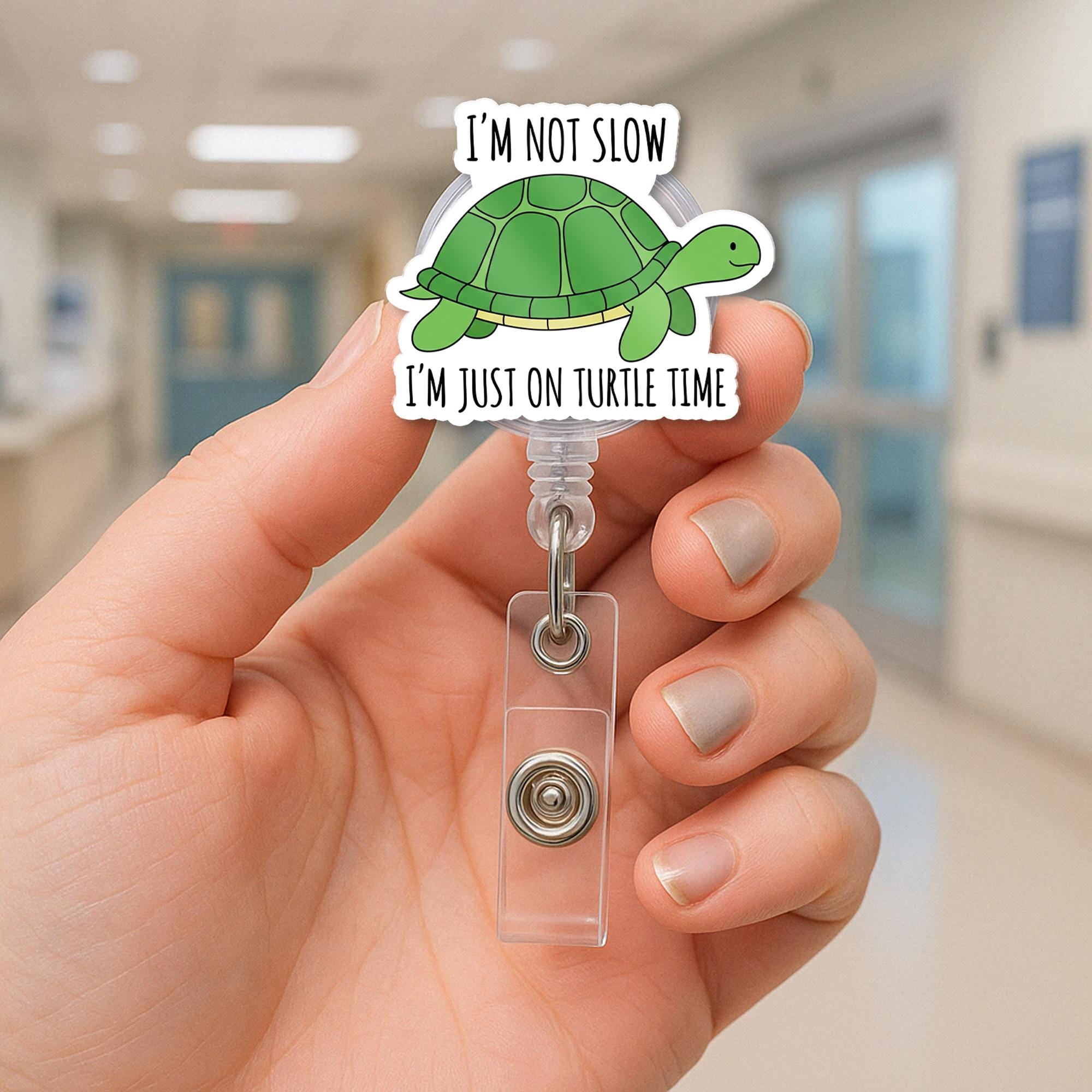 Turtle Badge Reel, I'm Not Slow I'm on Turtle Time, Funny ID Clip, Cute Work Lanyard, Animal Badge Holder, Slow and Steady Humor