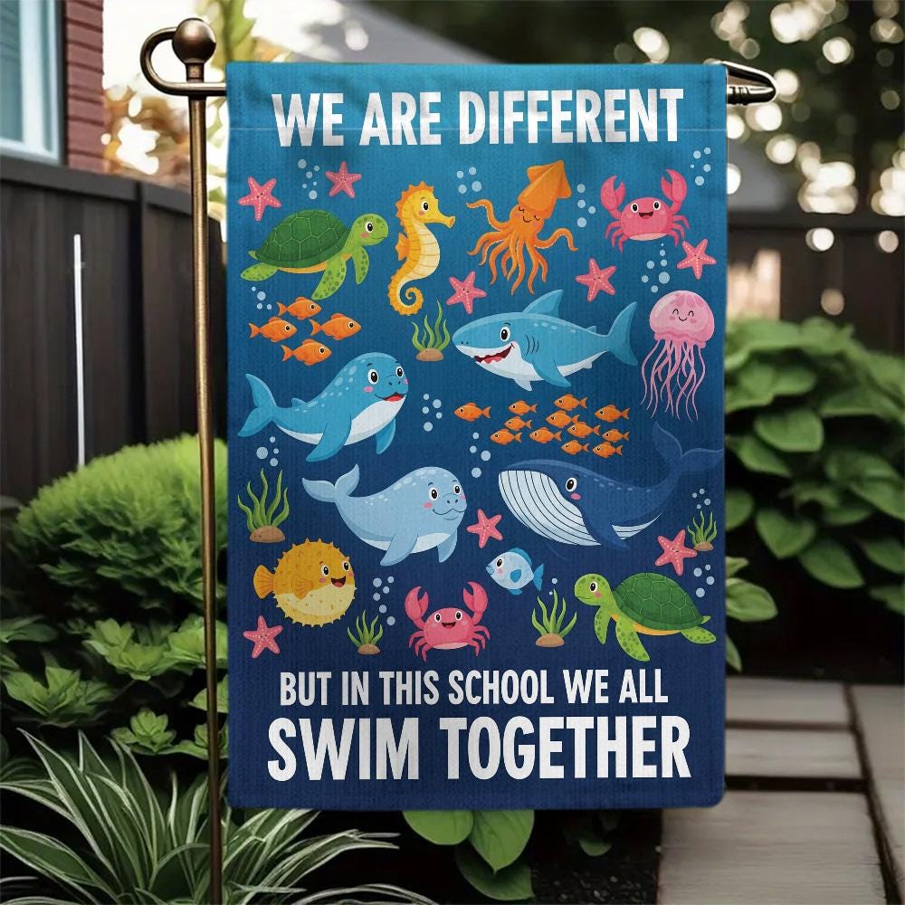 We Are Different But In This School We All Swim Together Garden Flag, Ocean Life Decor, Classroom Welcome Flag, Inclusive School Flag
