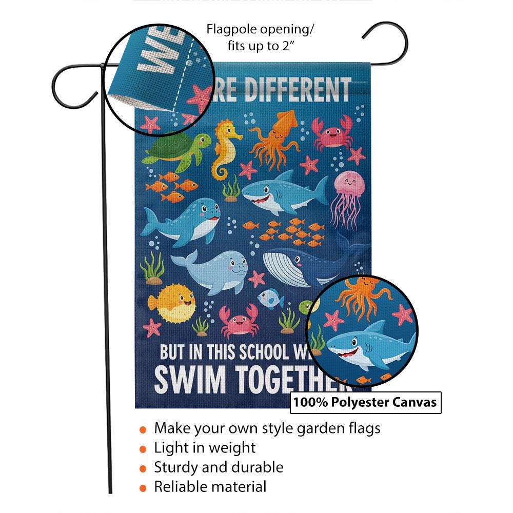 We Are Different But In This School We All Swim Together Garden Flag, Ocean Life Decor, Classroom Welcome Flag, Inclusive School Flag