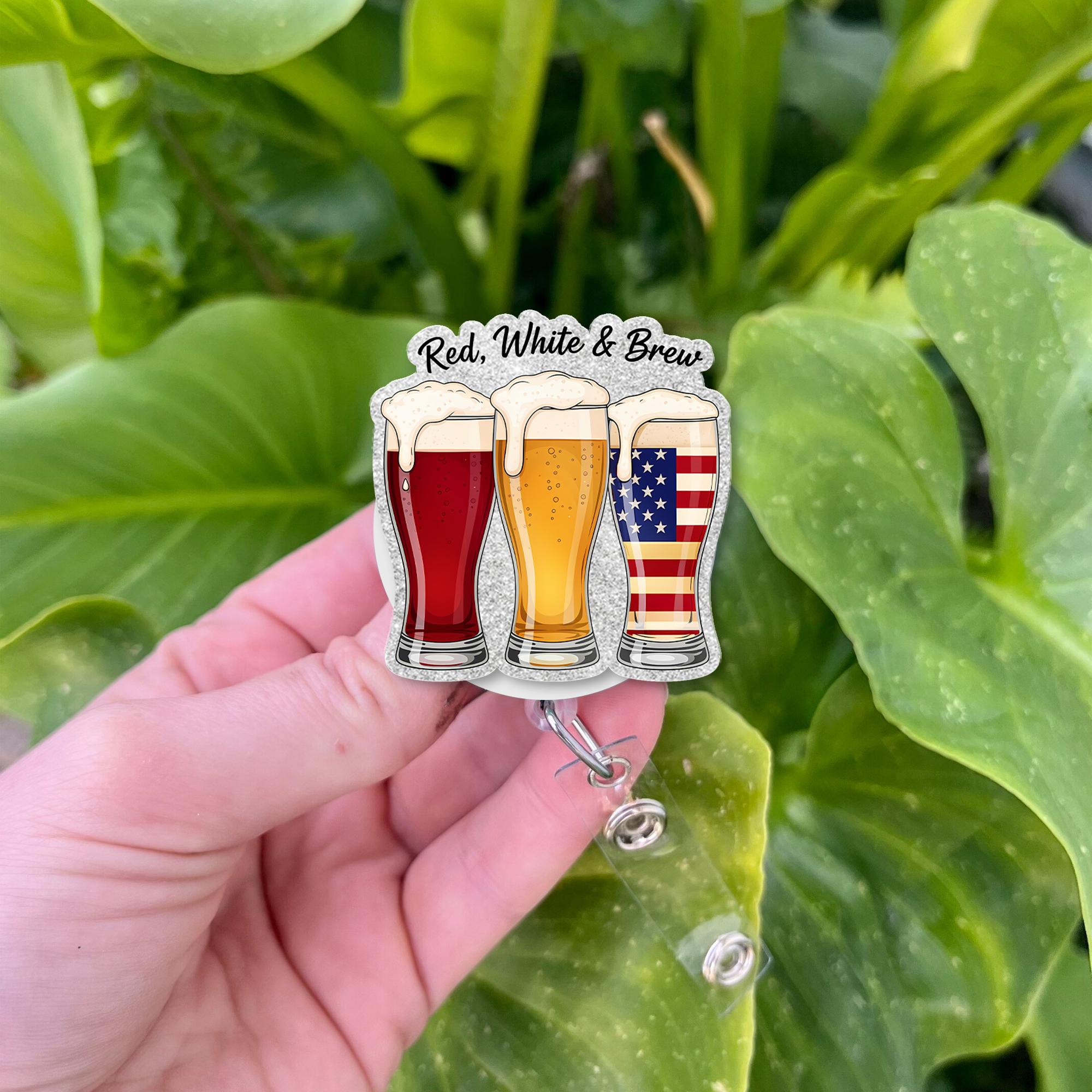 Red White and Brew Badge Reel – Patriotic Beer Nurse ID Holder – USA 4th of July Retractable Badge Clip – Funny RN Gift – Independence Day