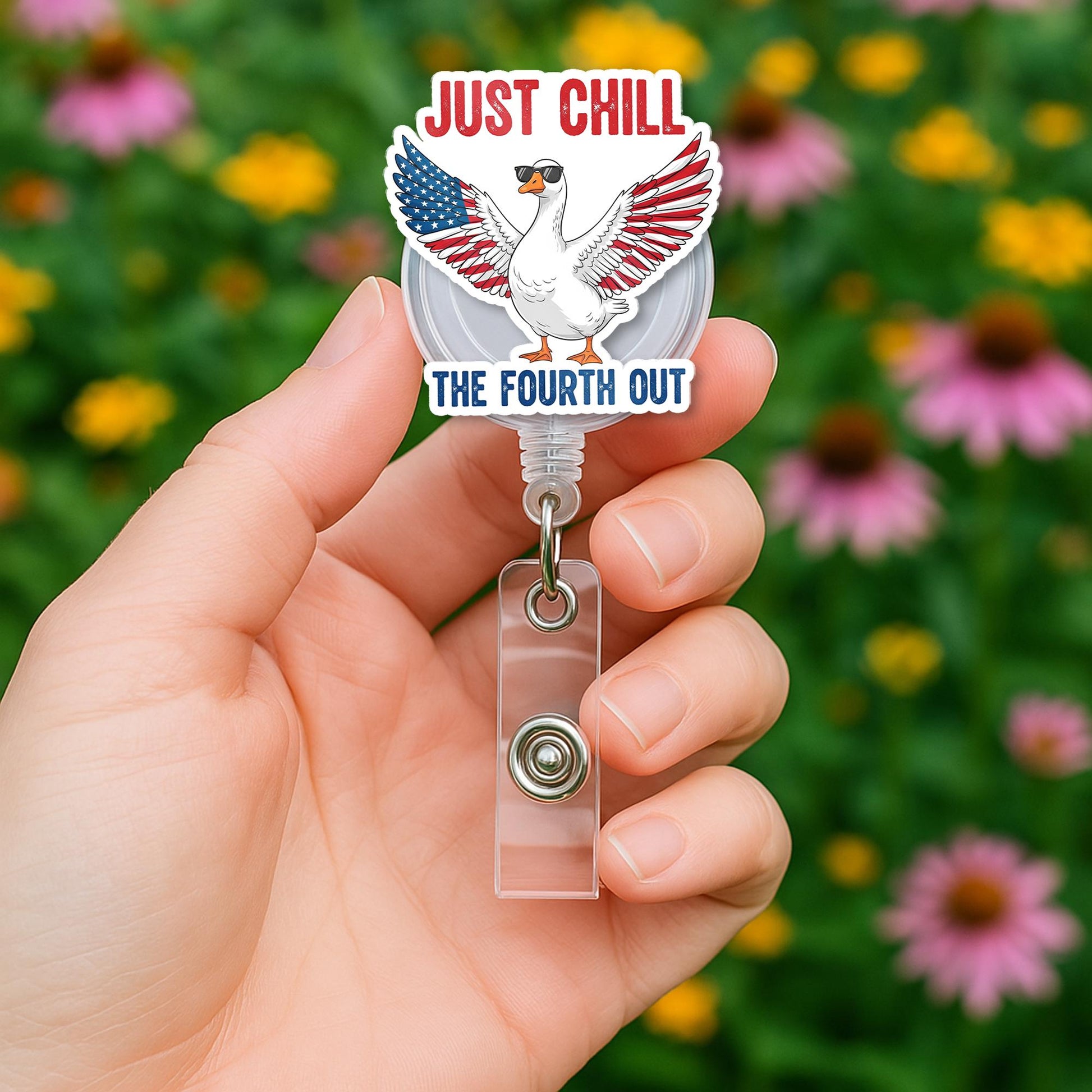 Just Chill the Fourth Out Badge Reel – Funny Patriotic Goose ID Holder – 4th of July Nurse Clip – Red White Blue Retractable Badge