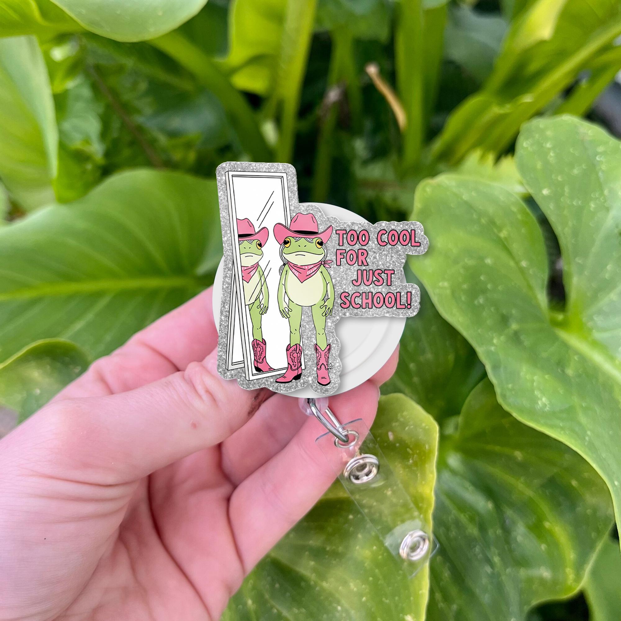 Frog Badge Reel, Too Cool for Just School, Cute Pink Cowgirl Frog ID Holder, Funny Nurse Badge, Teacher Gift, Office Accessory