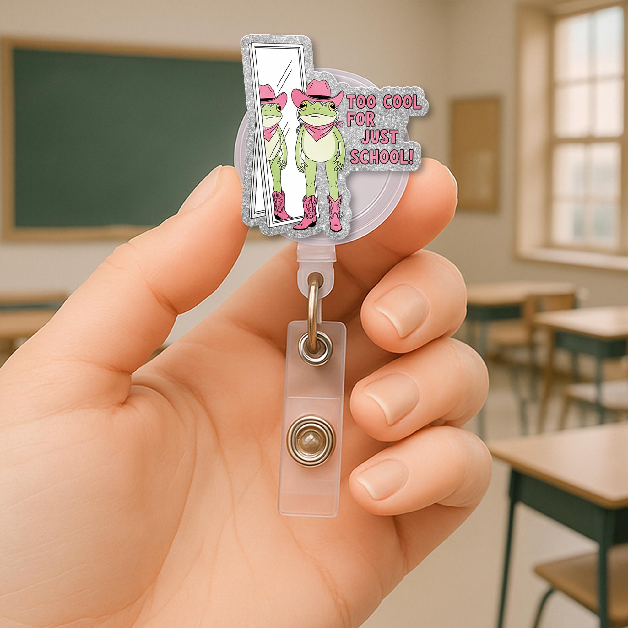 Frog Badge Reel, Too Cool for Just School, Cute Pink Cowgirl Frog ID Holder, Funny Nurse Badge, Teacher Gift, Office Accessory
