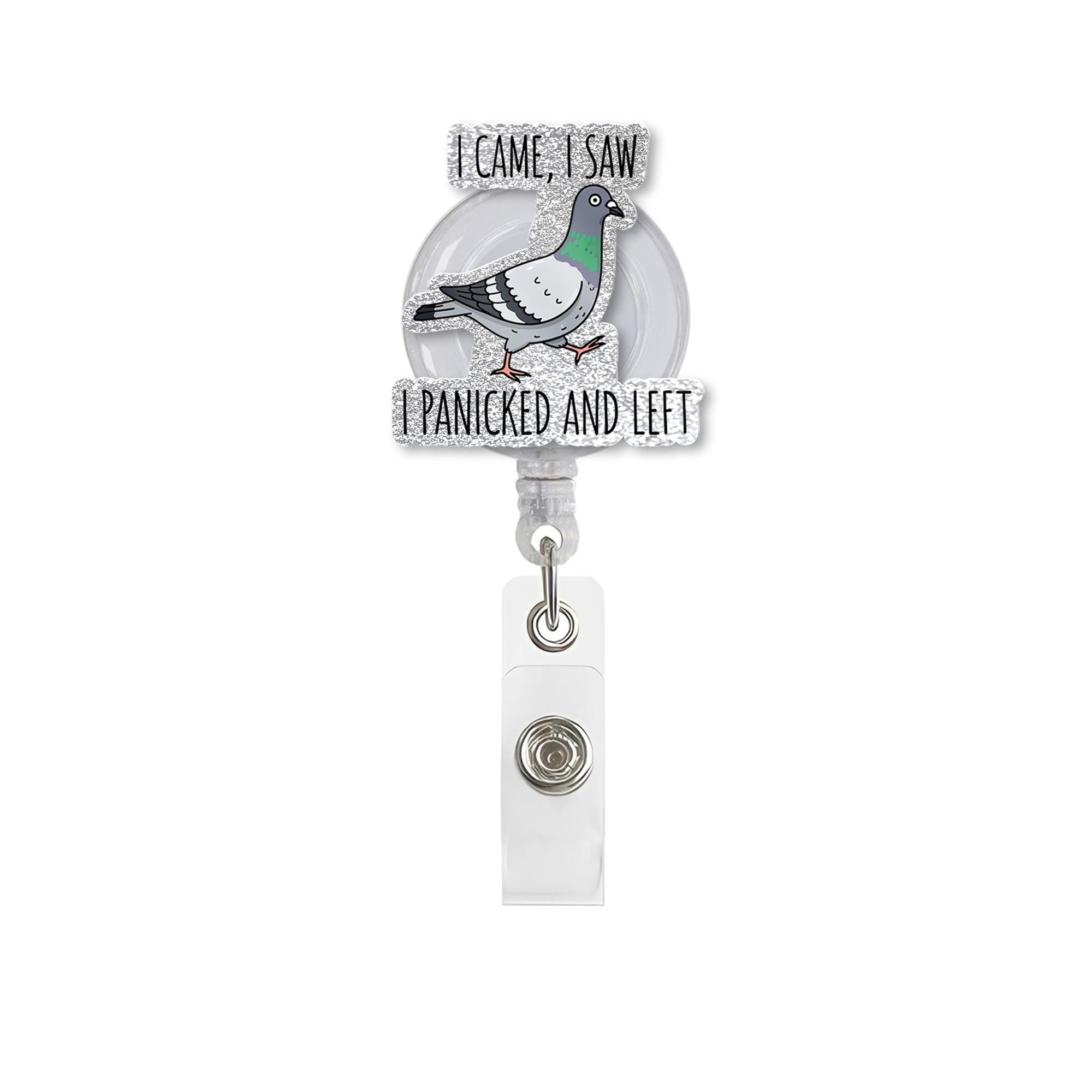 Funny Pigeon Badge Reel, I Came I Saw I Panicked and Left, Bird ID Holder, Quirky Office Gift, Nurse Badge Clip, Anxiety Humor