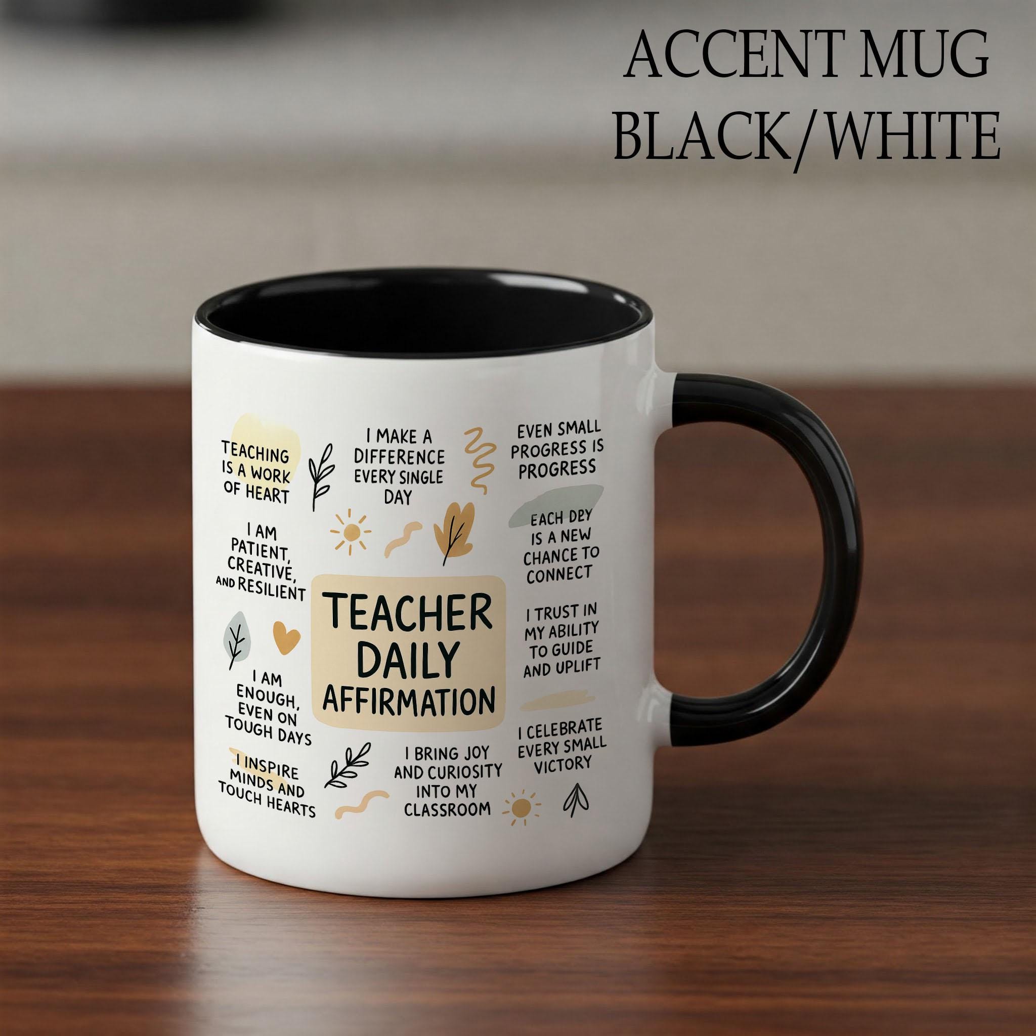 Cute Teacher Affirmation Mug – Daily Positive Quotes for Educators – Inspirational Gift for Teachers, Back to School or Appreciation