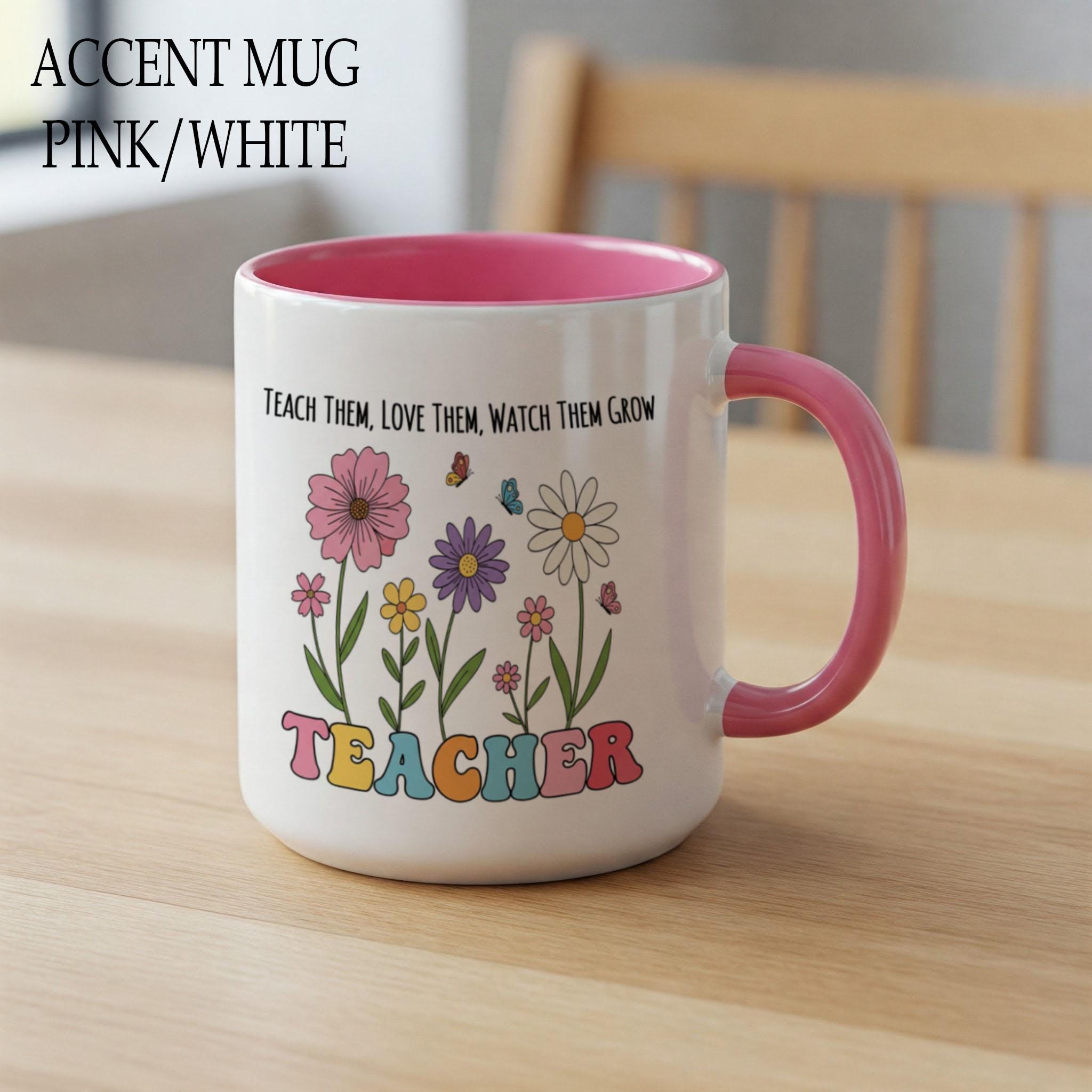 Floral Teacher Mug – Teach Them Love Them Watch Them Grow – Cute Gift for Educators, Back to School or Teacher Appreciation