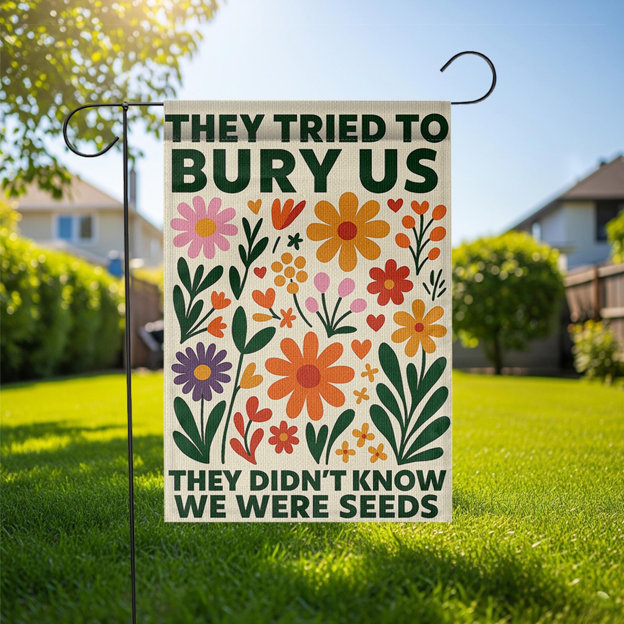 Immigrant Strength Yard Sign,They Tried to Bury Us Garden Flag, Resistance Floral Banner, Pro Immigrant Outdoor Decor