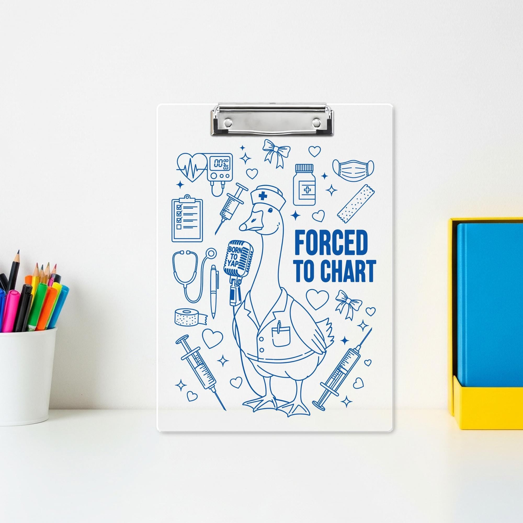 Funny Nurse Clipboard - “Forced to Chart” Goose Design, Cute Medical Clipboard Gift for Nurses, RNs, Healthcare Workers, Yapper Goose Gift