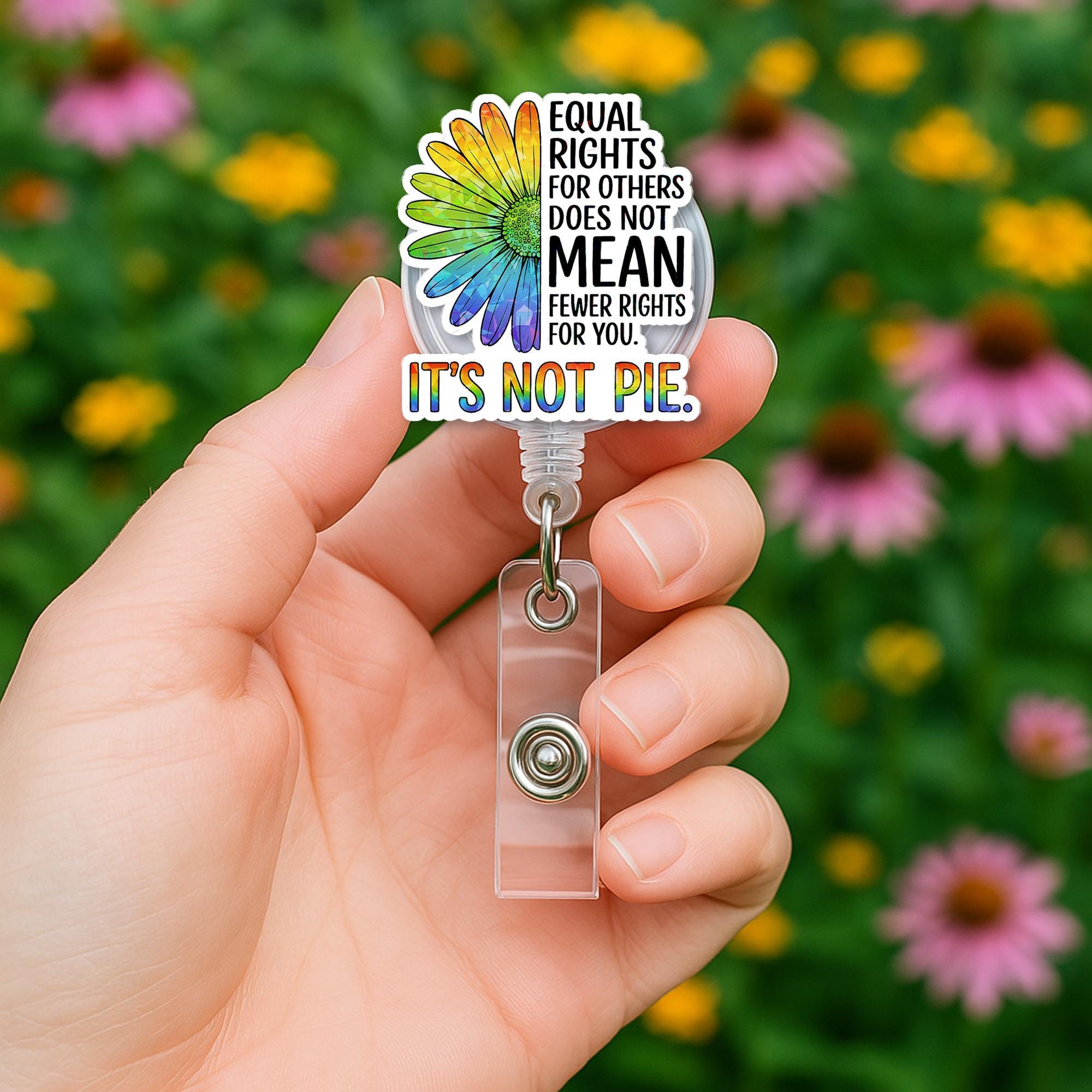 Equal Rights Badge Reel – Funny Pride Rainbow Daisy ID Clip – LGBTQ Ally Gift – It’s Not Pie Retractable Badge Holder