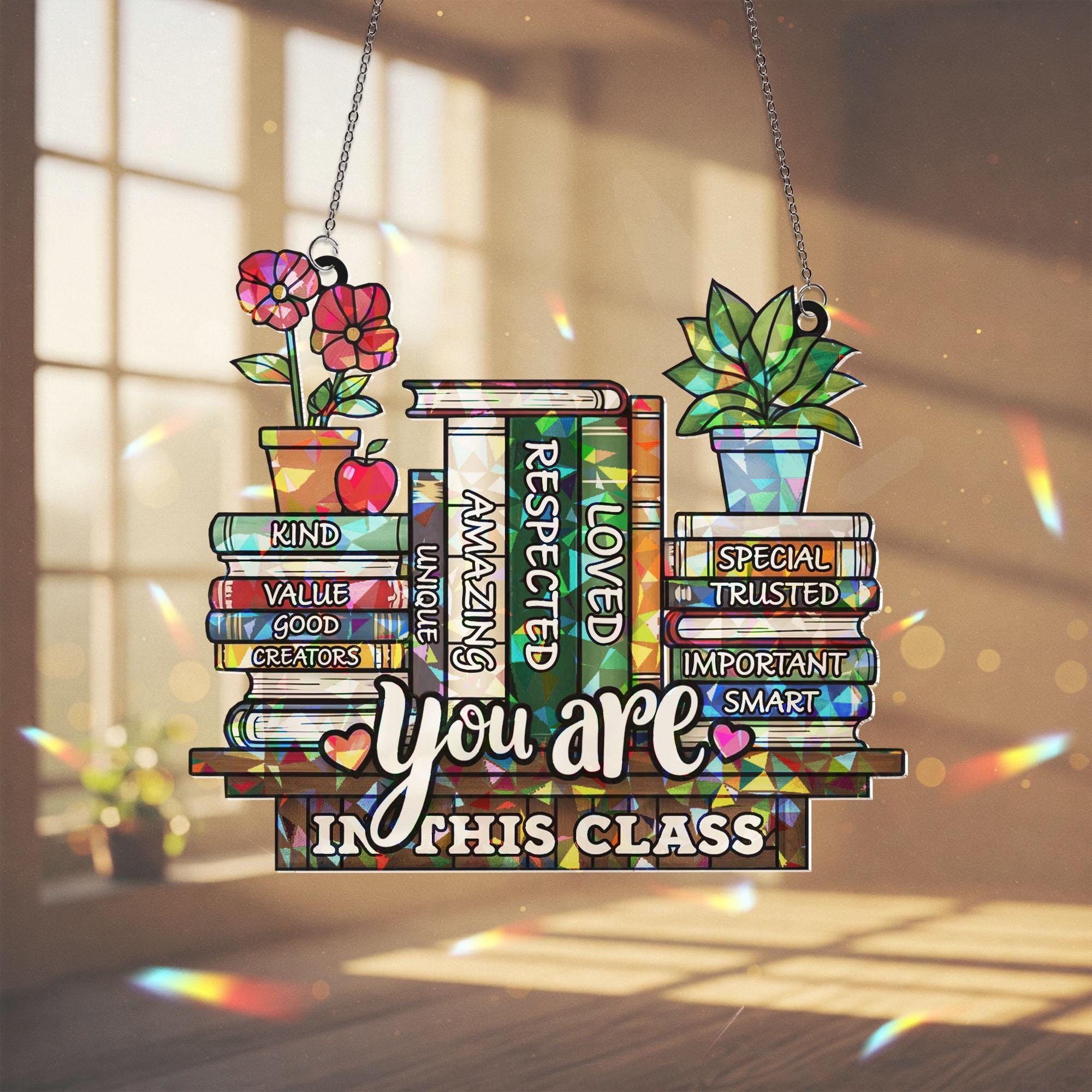 In This Classroom You Are Window Hanging, Classroom Suncatcher Decor, Inspirational Teacher Gift for Students