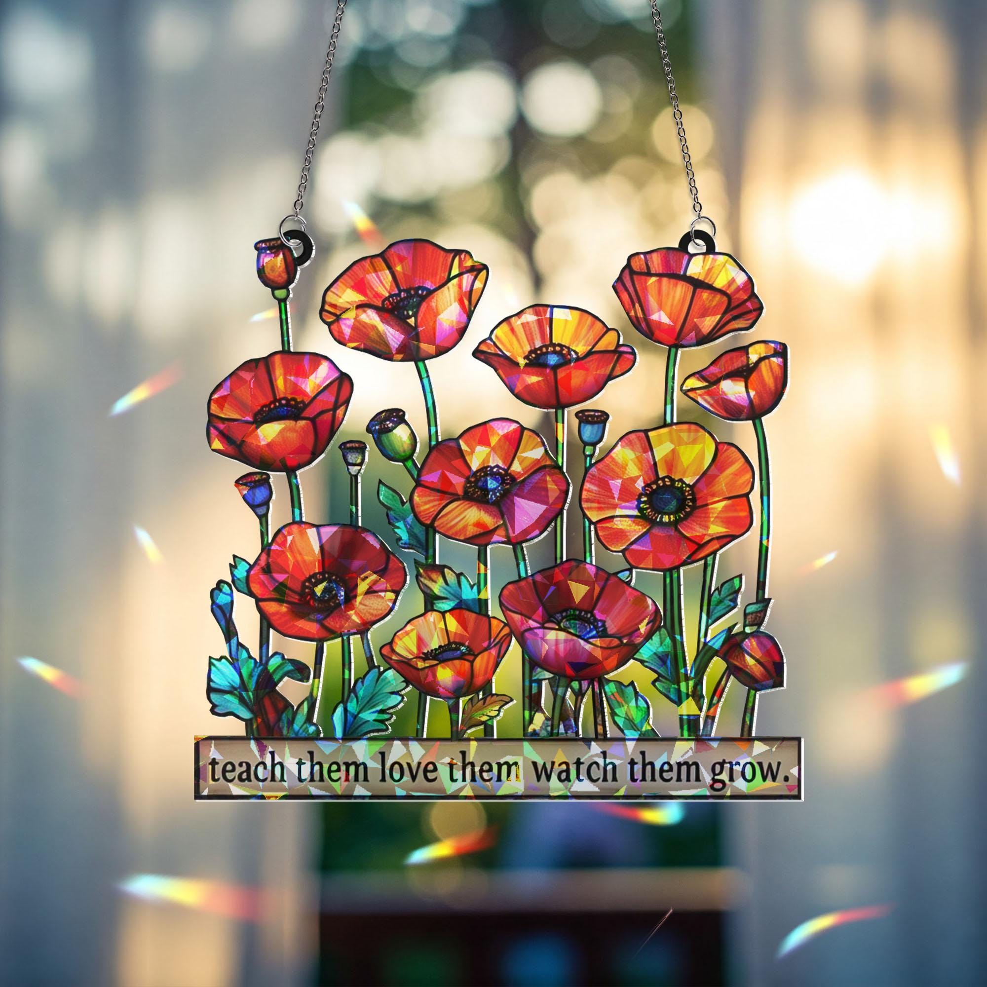 Teach Love Grow Window Hanging, Poppy Flower Suncatcher, Teacher Gift, Floral Classroom Decor, Inspirational Art