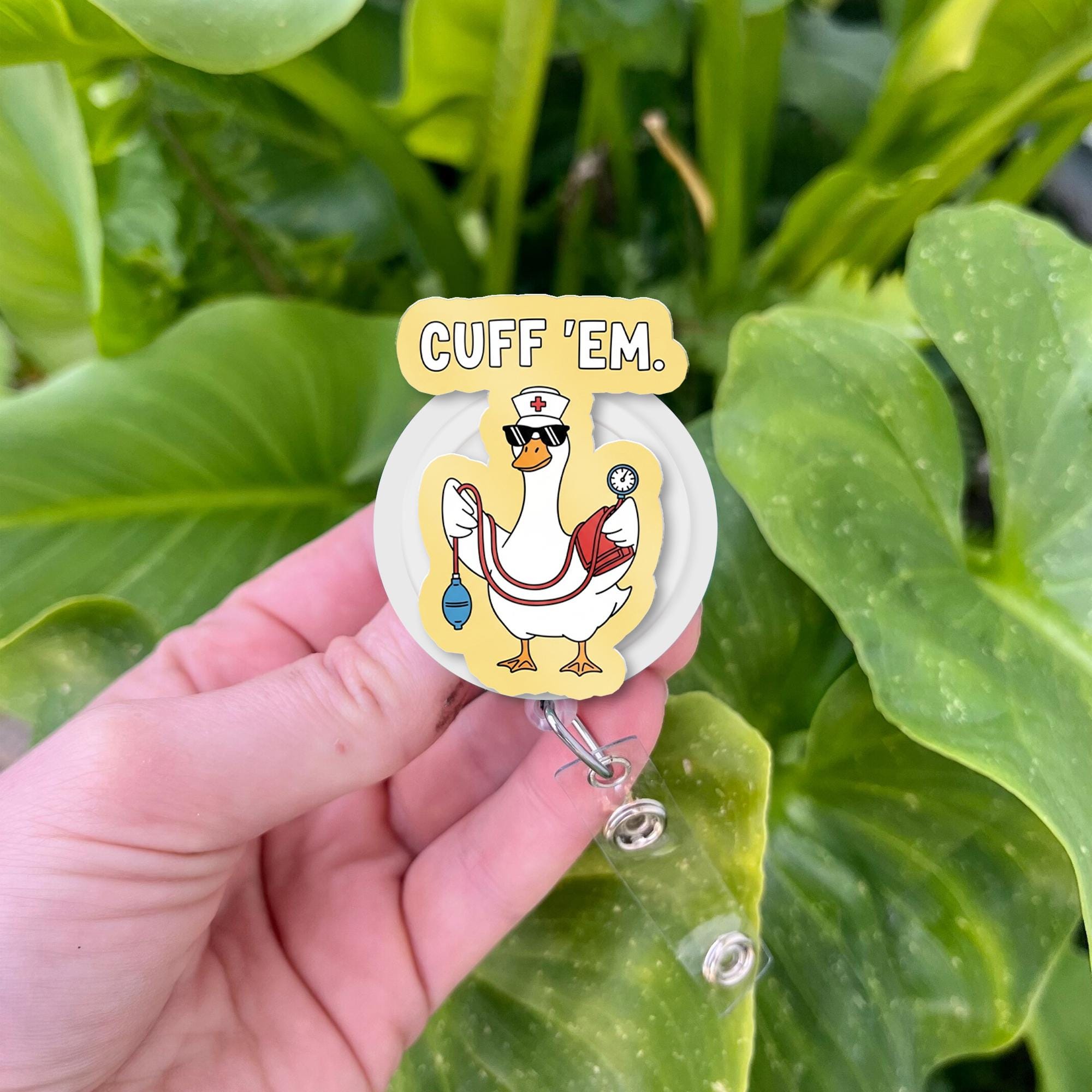 Funny Nurse Badge Reel, Cuff 'Em Duck ID Holder, Cute Medical Badge Clip, RN LPN Badge Reel, Nursing Accessory Gift