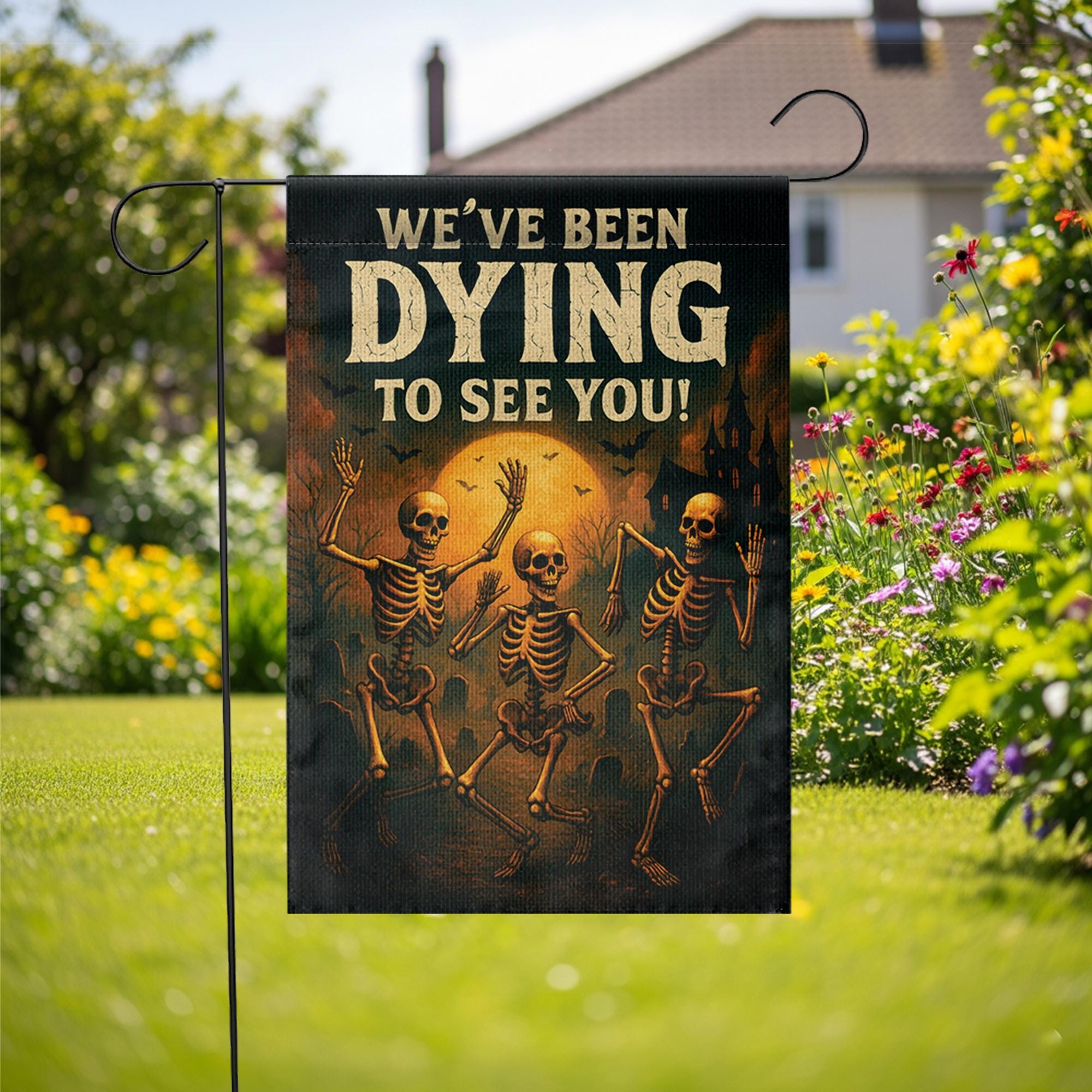 Funny Skeleton Garden Flag, We've Been Dying To See You, Spooky Halloween Decor, Humorous Outdoor Welcome Banner, Punny Yard Art