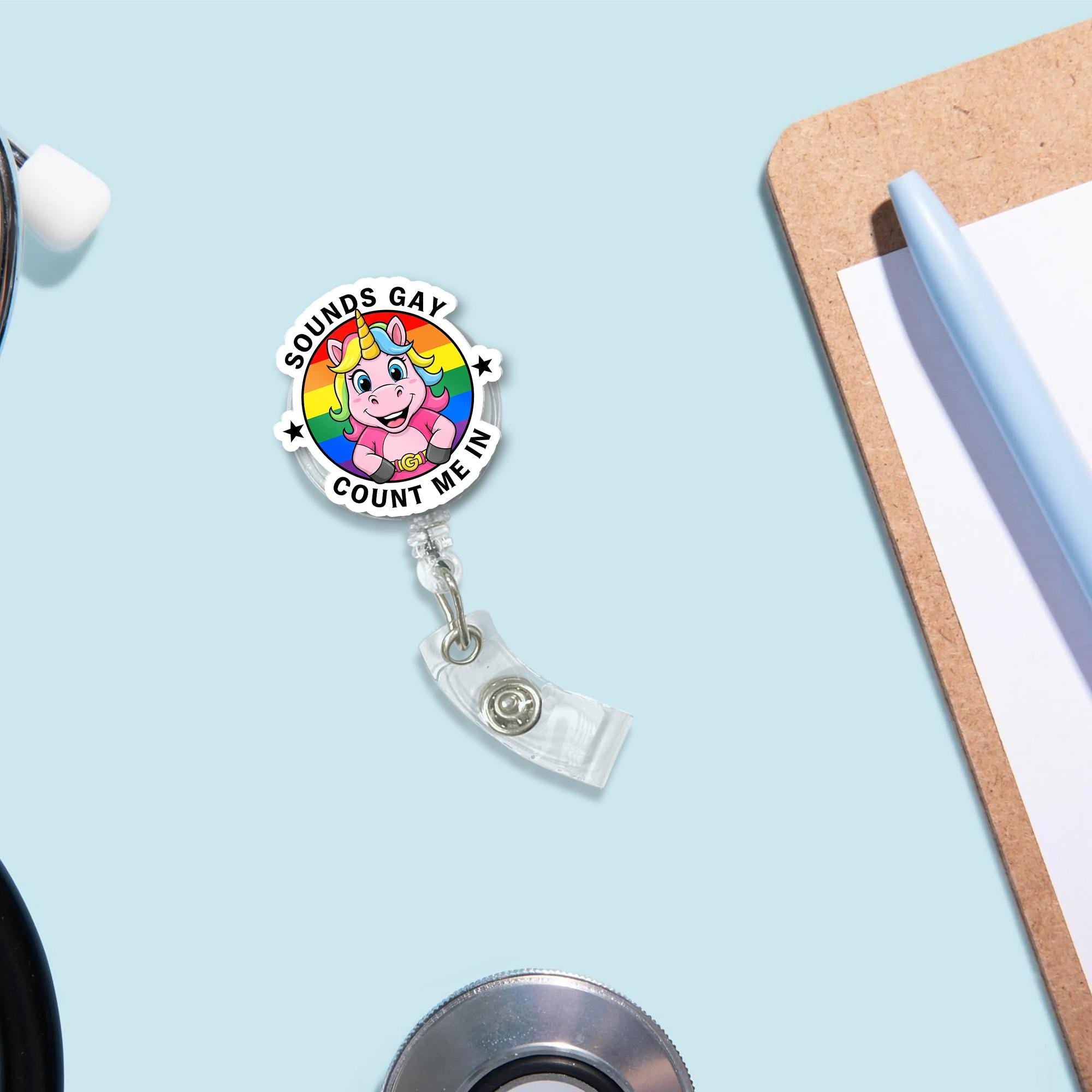 Sounds Gay Count Me In Unicorn Badge Reel, Rainbow LGBTQ+ Pride Flag ID Holder, Cute Funny Retractable Clip Nurse, Teacher, Queer Ally Gift