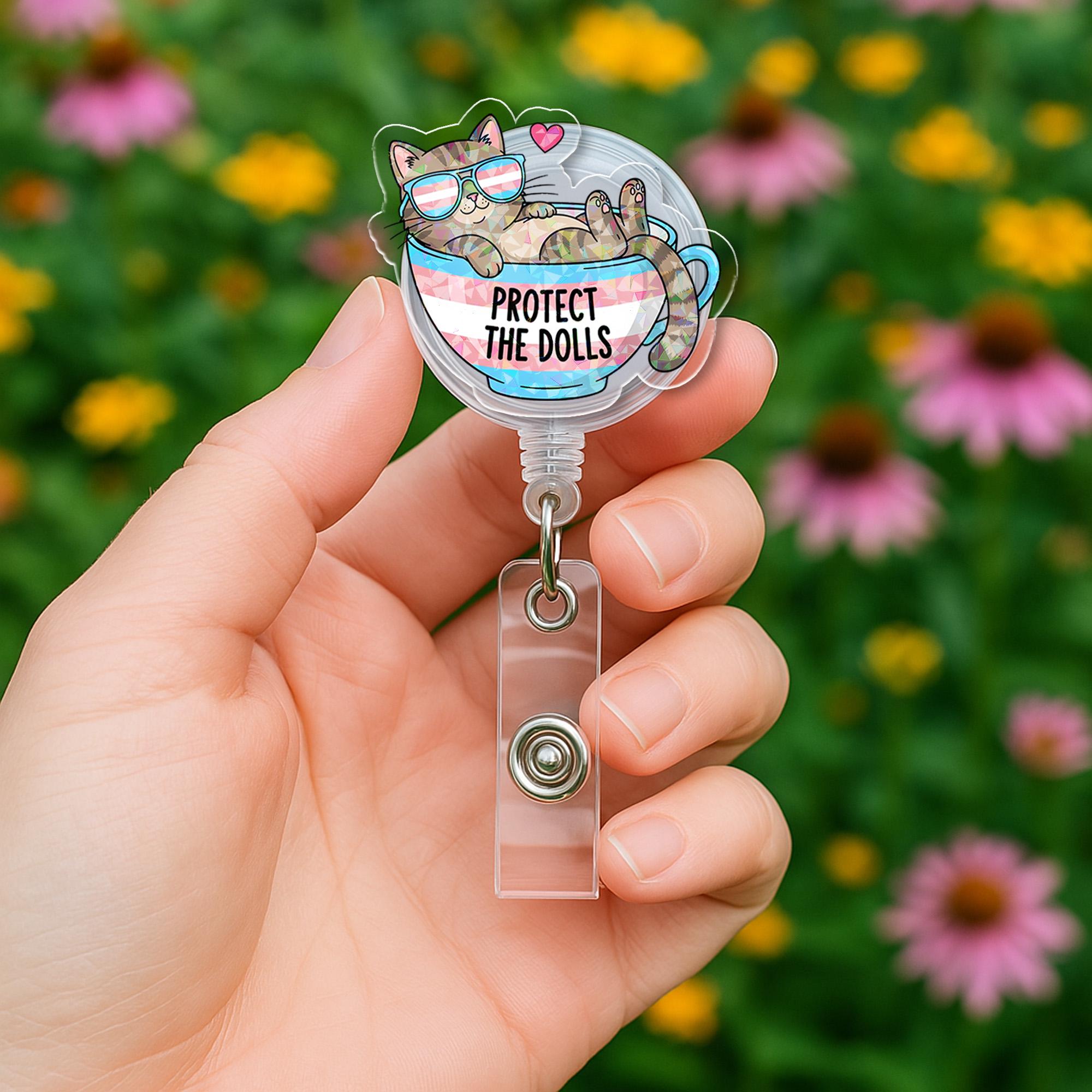 Protect the Dolls Badge Reel | Trans Pride Cat ID Holder | LGBTQ+ Nurse Gift | Funny Pride Month Clip | Cute Teacup Badge Reel