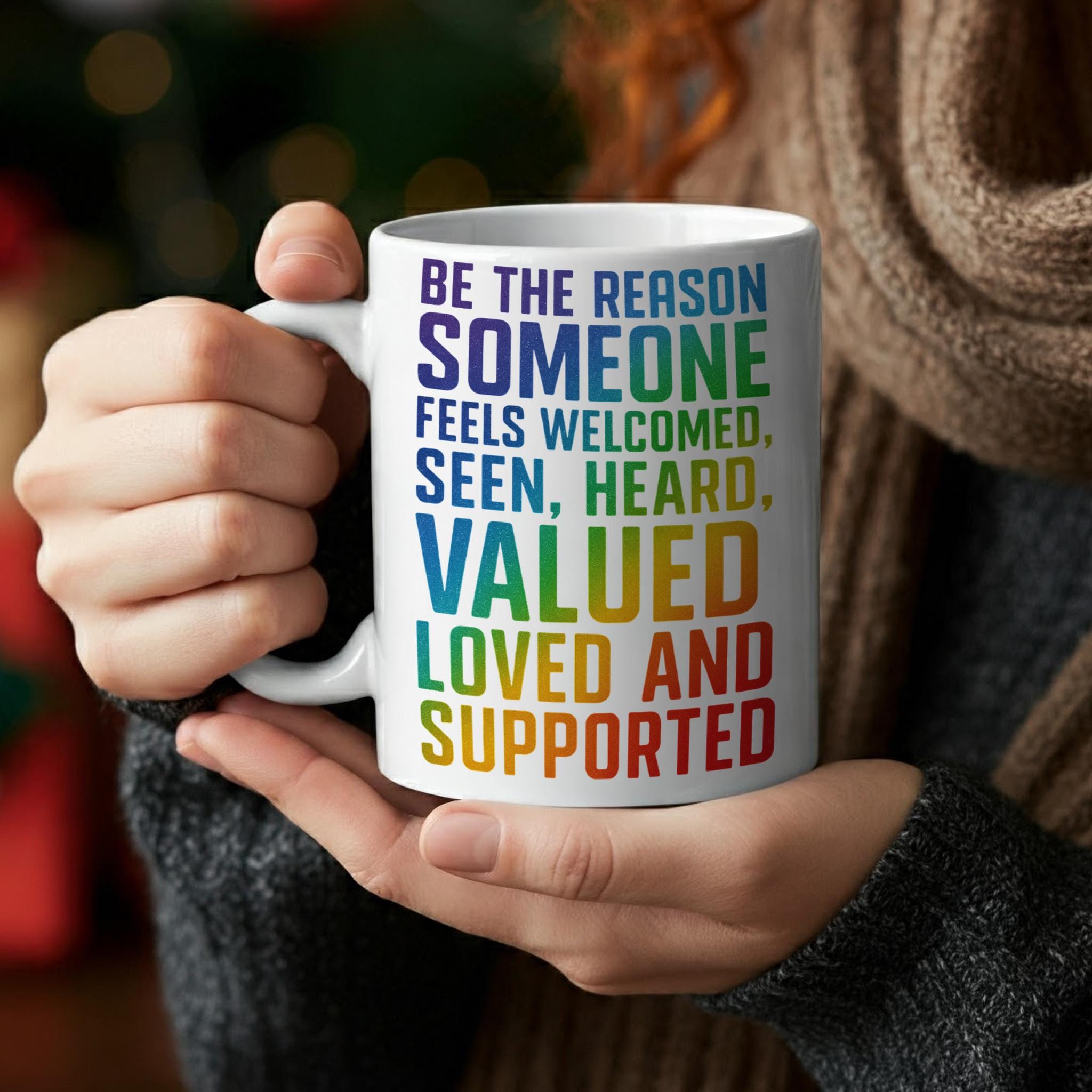 Inspirational Pride Mug – Rainbow Quote Coffee Cup, LGBTQ+ Affirmation Gift, Be the Reason Someone Feels Loved & Supported