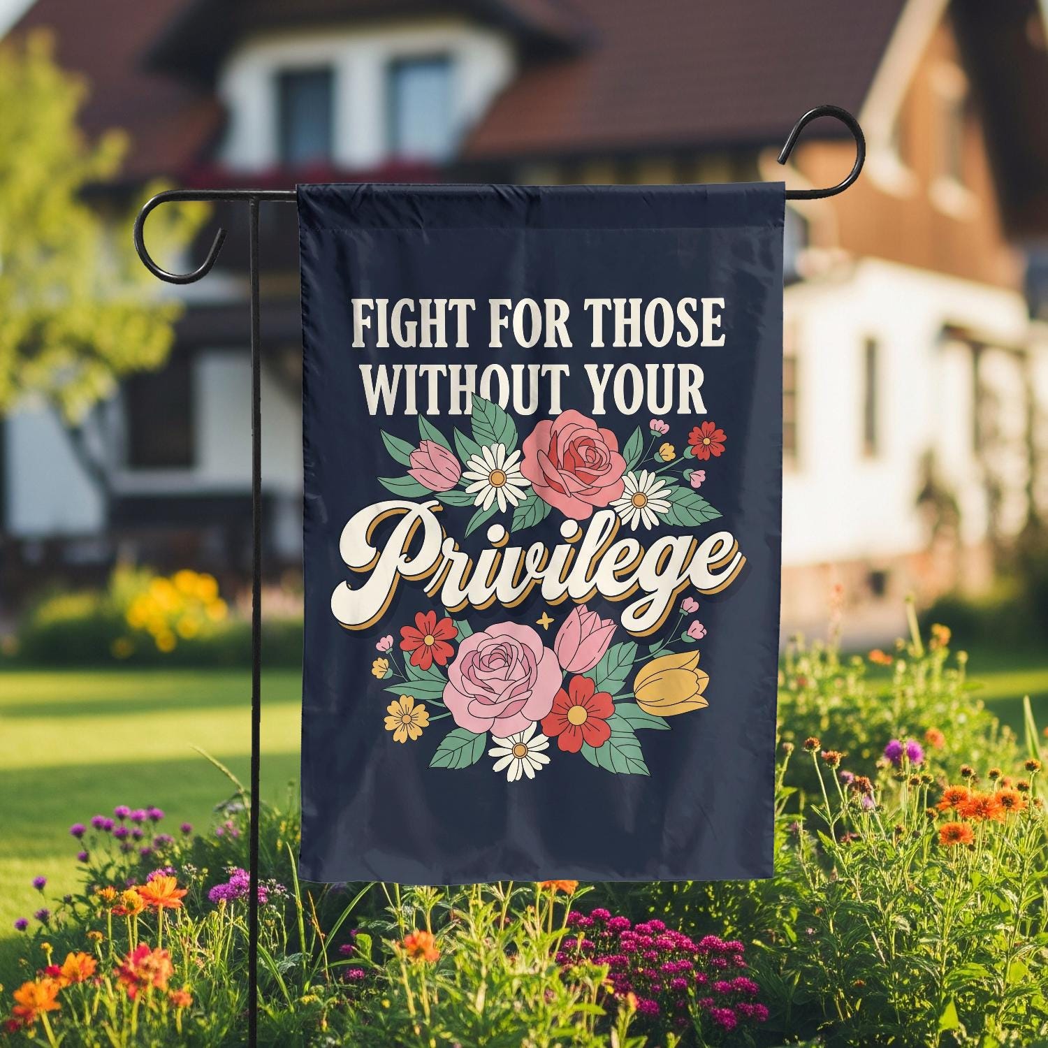 Fight for Those Without Your Privilege Garden Flag, Inspirational Outdoor Yard Sign with Floral, Social Justice Banner, Equality Decor