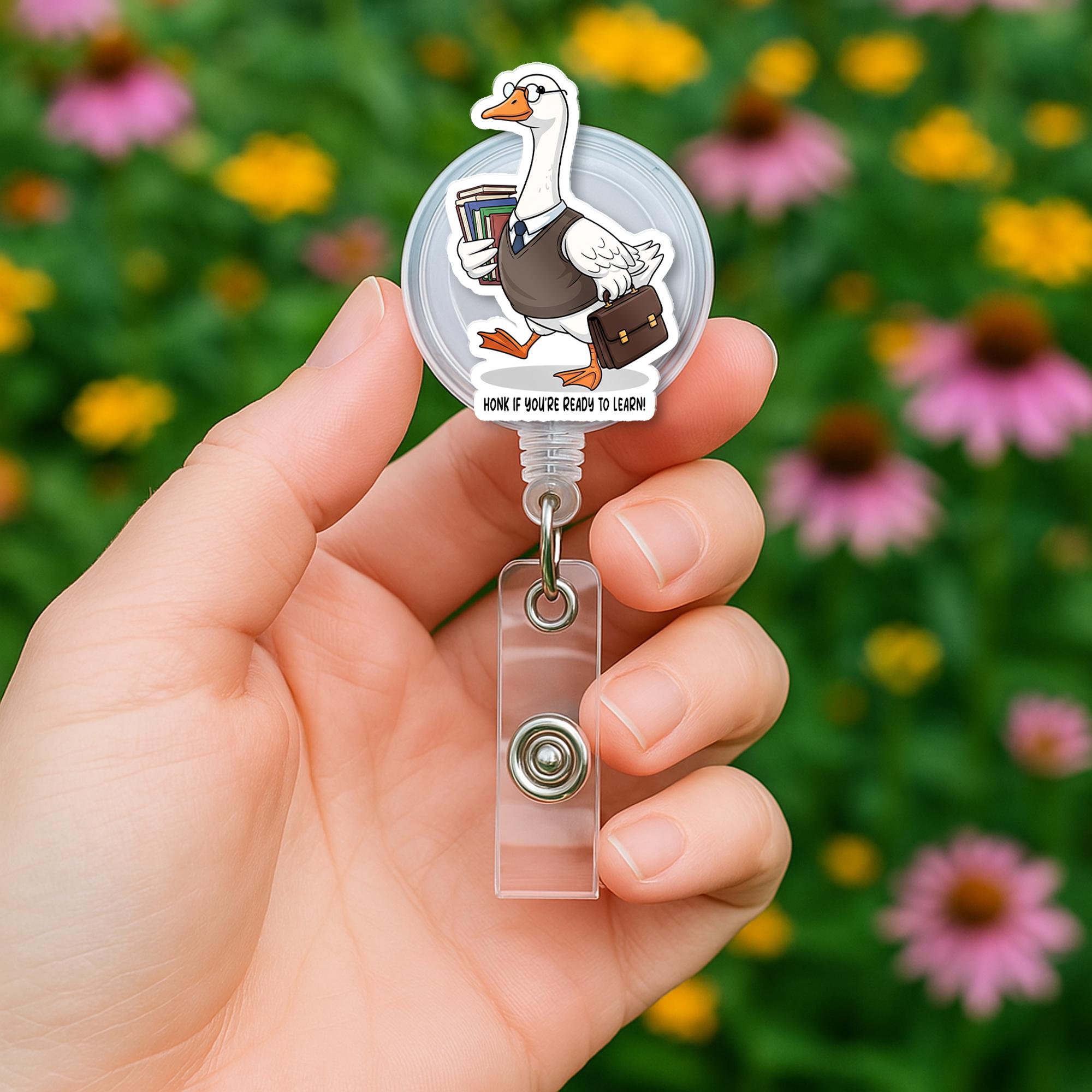 Funny Teacher Goose Badge Reel – Cute Retractable ID Holder, Honk If You're Ready to Learn, Back to School Gift for Educators & Nurses