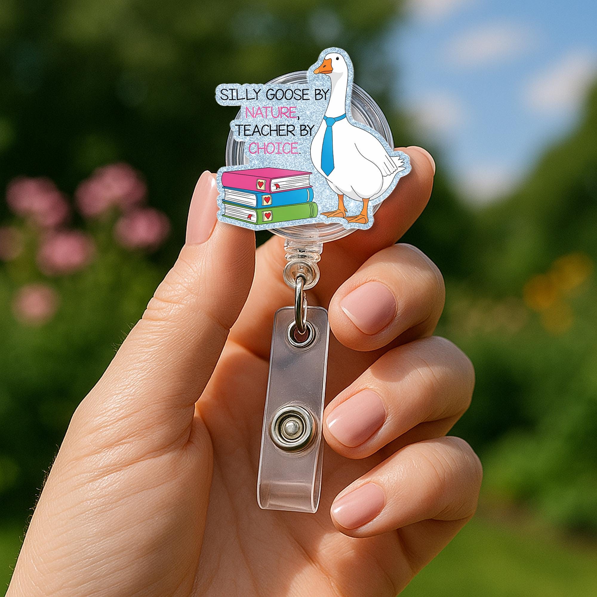 Silly Goose Teacher Badge Reel – “Silly Goose by Nature, Teacher by Choice” Funny ID Holder, Cute Gift for Educators & School Staff, Teacher