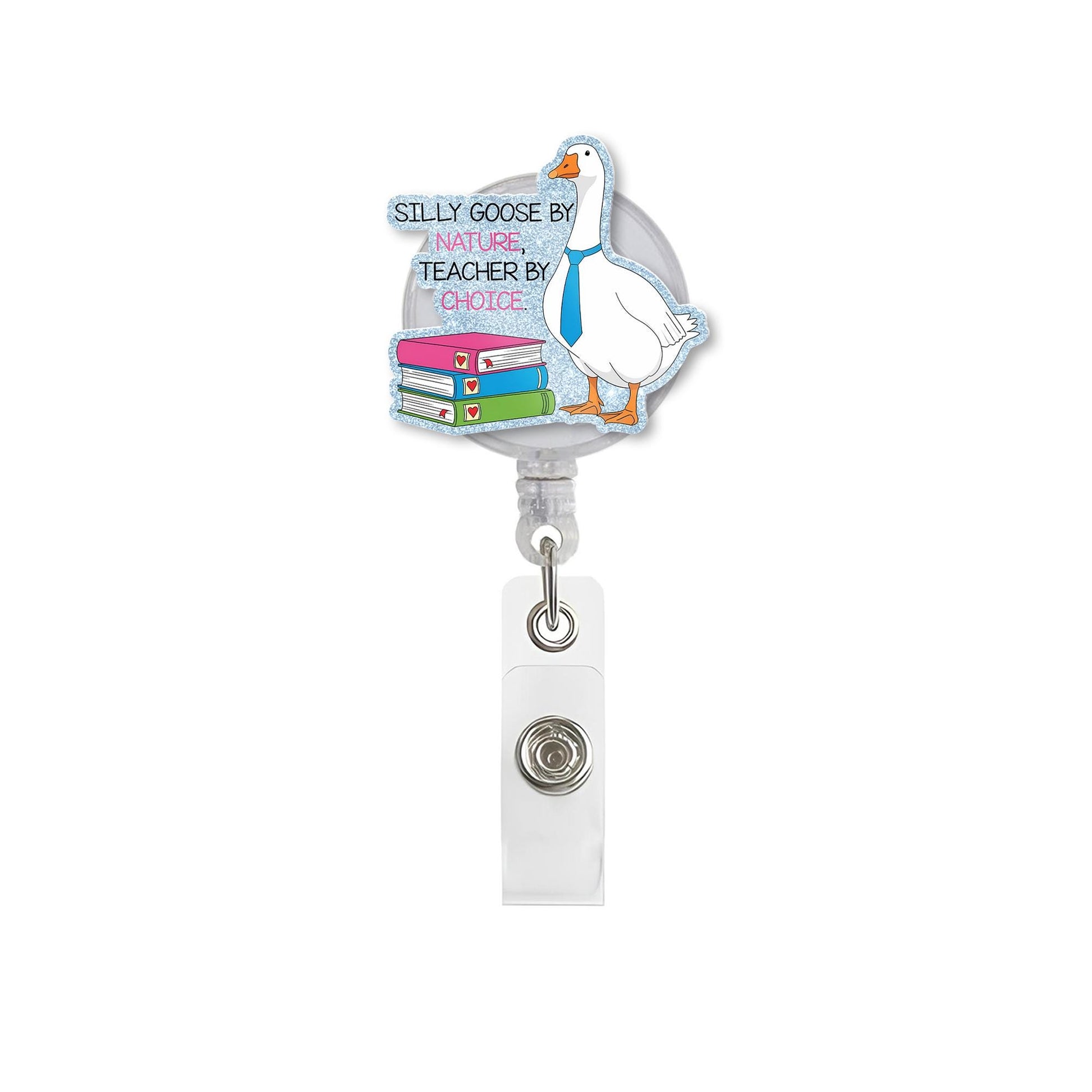 Silly Goose Teacher Badge Reel – “Silly Goose by Nature, Teacher by Choice” Funny ID Holder, Cute Gift for Educators & School Staff, Teacher