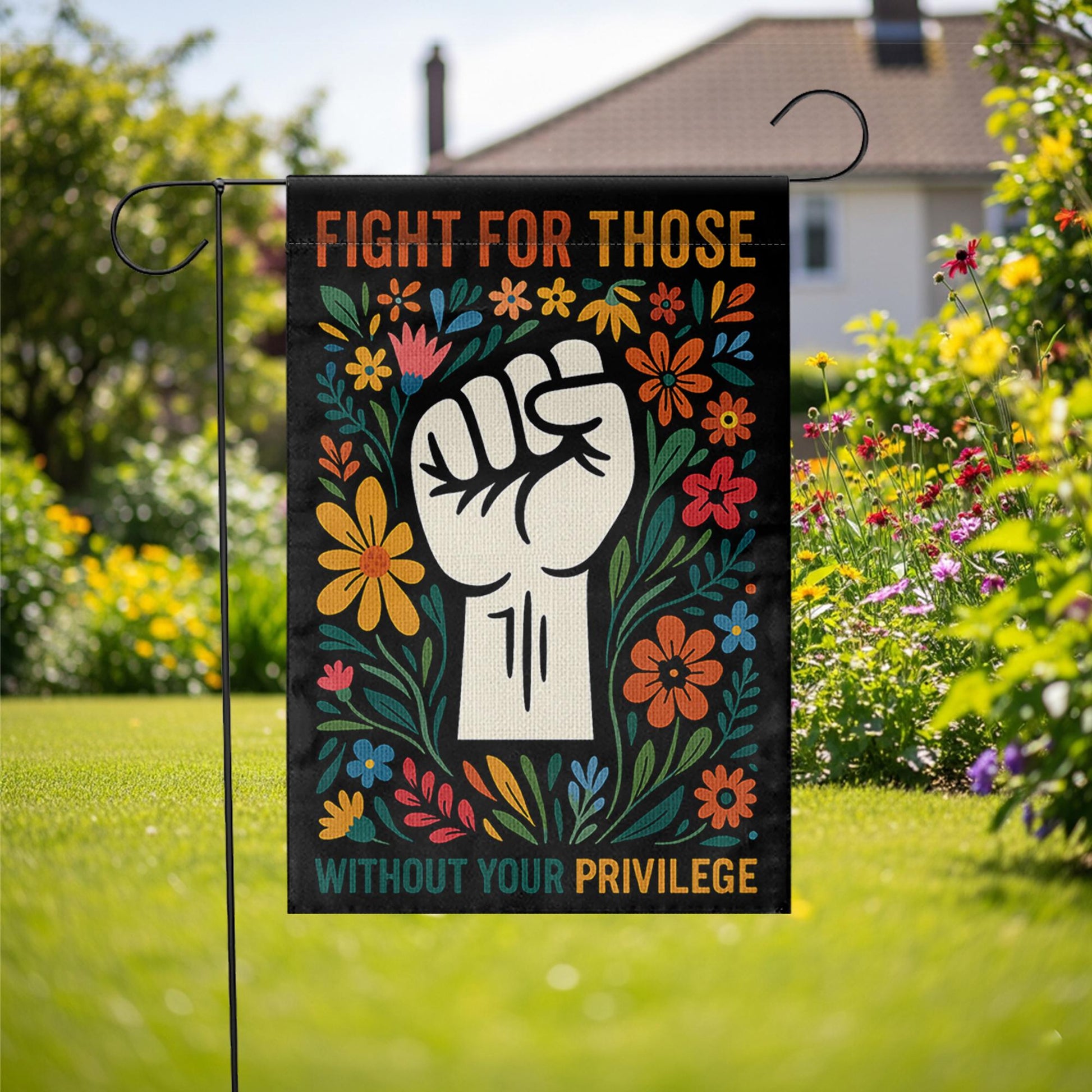 Fight for Those Without Privilege Garden Flag, Social Justice Yard Decor, Activist Floral Outdoor Banner, Equality Protest Sign