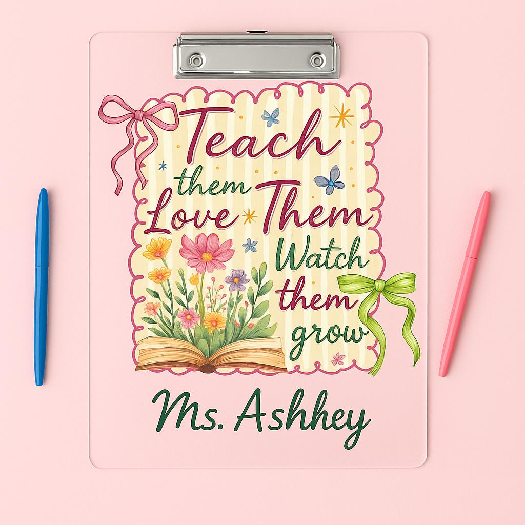 Personalized Teacher Clipboard – Floral Book Quote Gift for Ms. Ashley – Teach Love Grow Back to School Office Decor