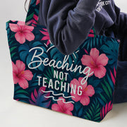 Beaching Not Teaching Tote Bag – Funny Summer Teacher Gift, Tropical Floral Vacation Bag, End of School Year Beach Bag for Teachers