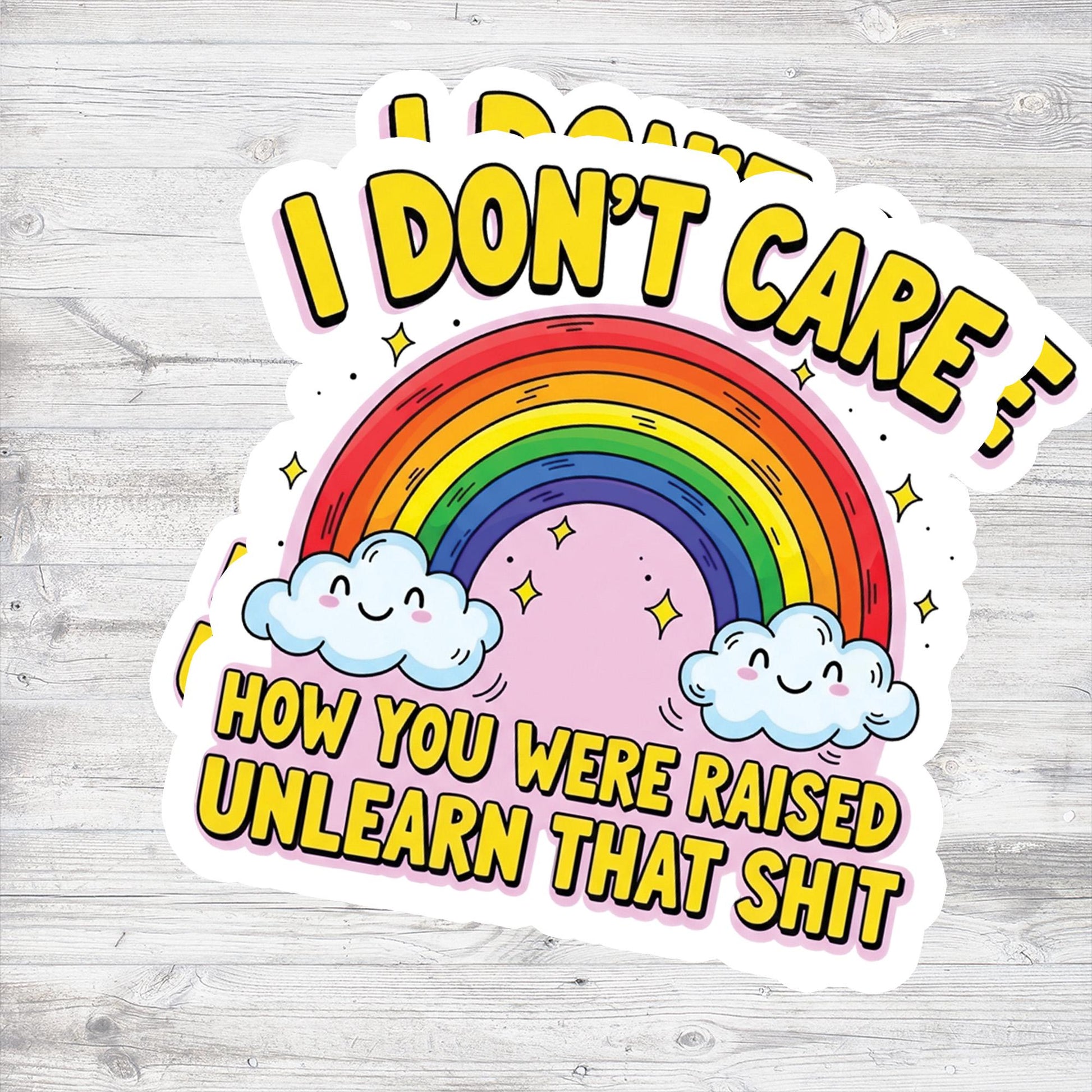 Unlearn That Shit Rainbow Sticker | Funny LGBTQ+ Quote Decal | Sassy Waterproof Vinyl Sticker | Mental Health Pride Laptop Decor