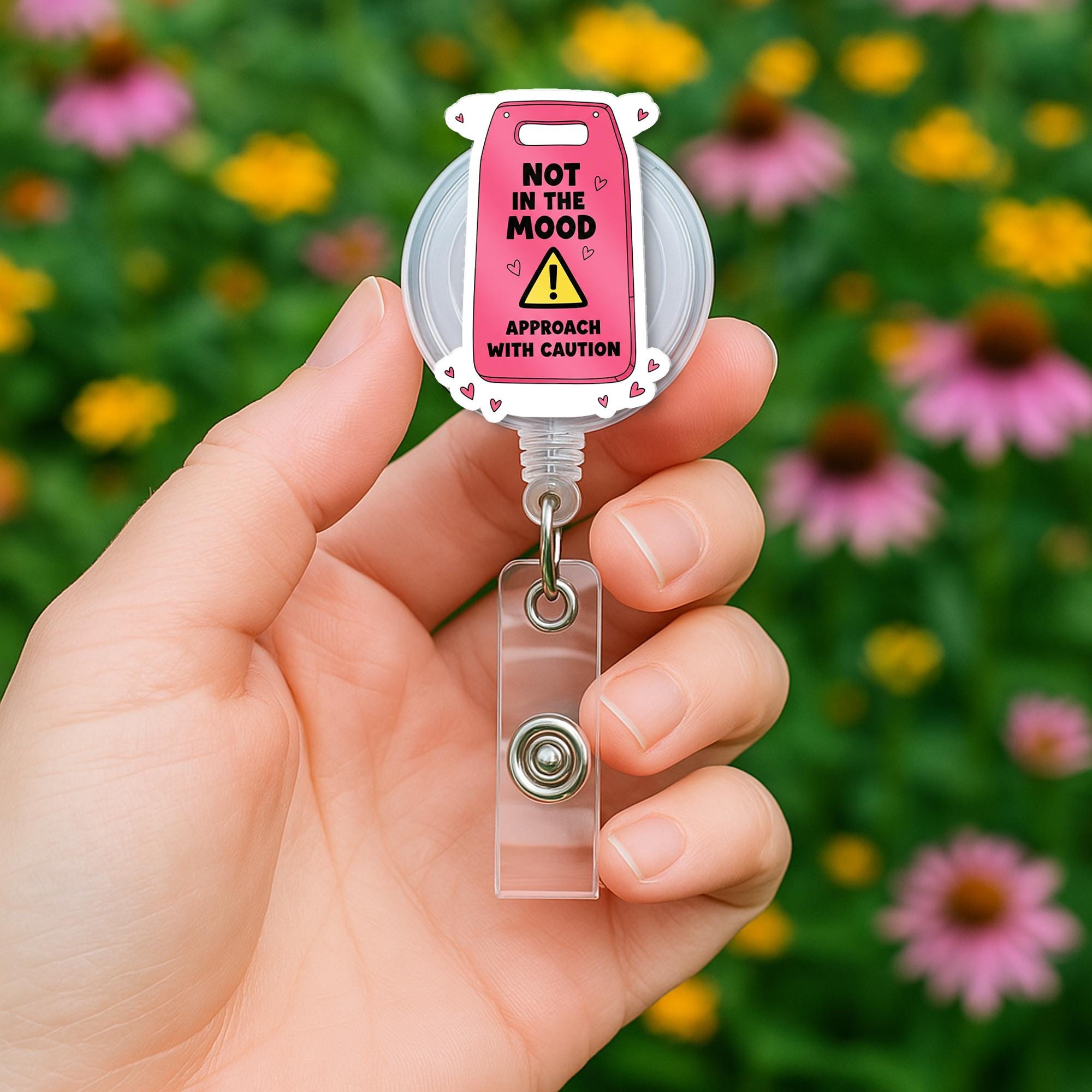 Not in Mood Badge Reel, Approach with Caution ID Holder, Funny Nurse Gift, Sassy RN Badge, Sarcastic Hospital Accessory