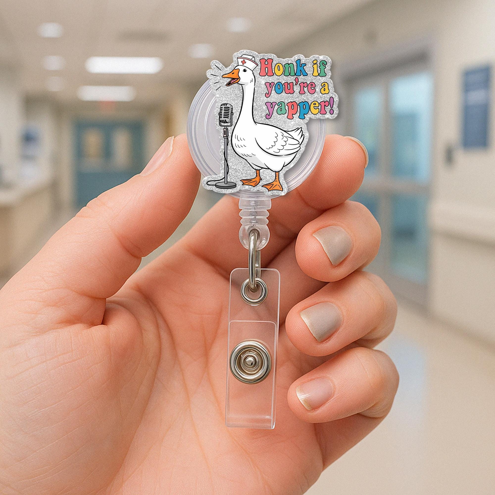 Silly Goose Nurse Badge Reel, Honk If You're a Yapper, Funny RN ID Holder, Goose Gift for Nurses, Animal Hospital Badge