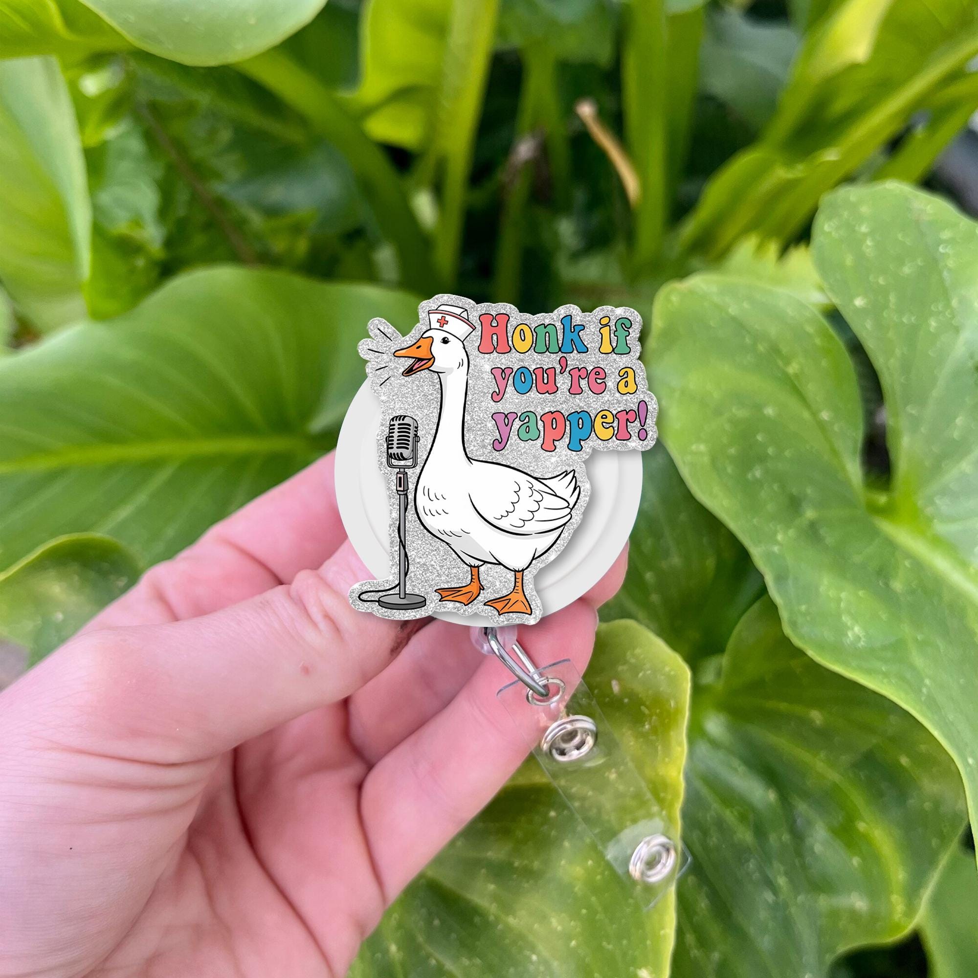 Silly Goose Nurse Badge Reel, Honk If You're a Yapper, Funny RN ID Holder, Goose Gift for Nurses, Animal Hospital Badge
