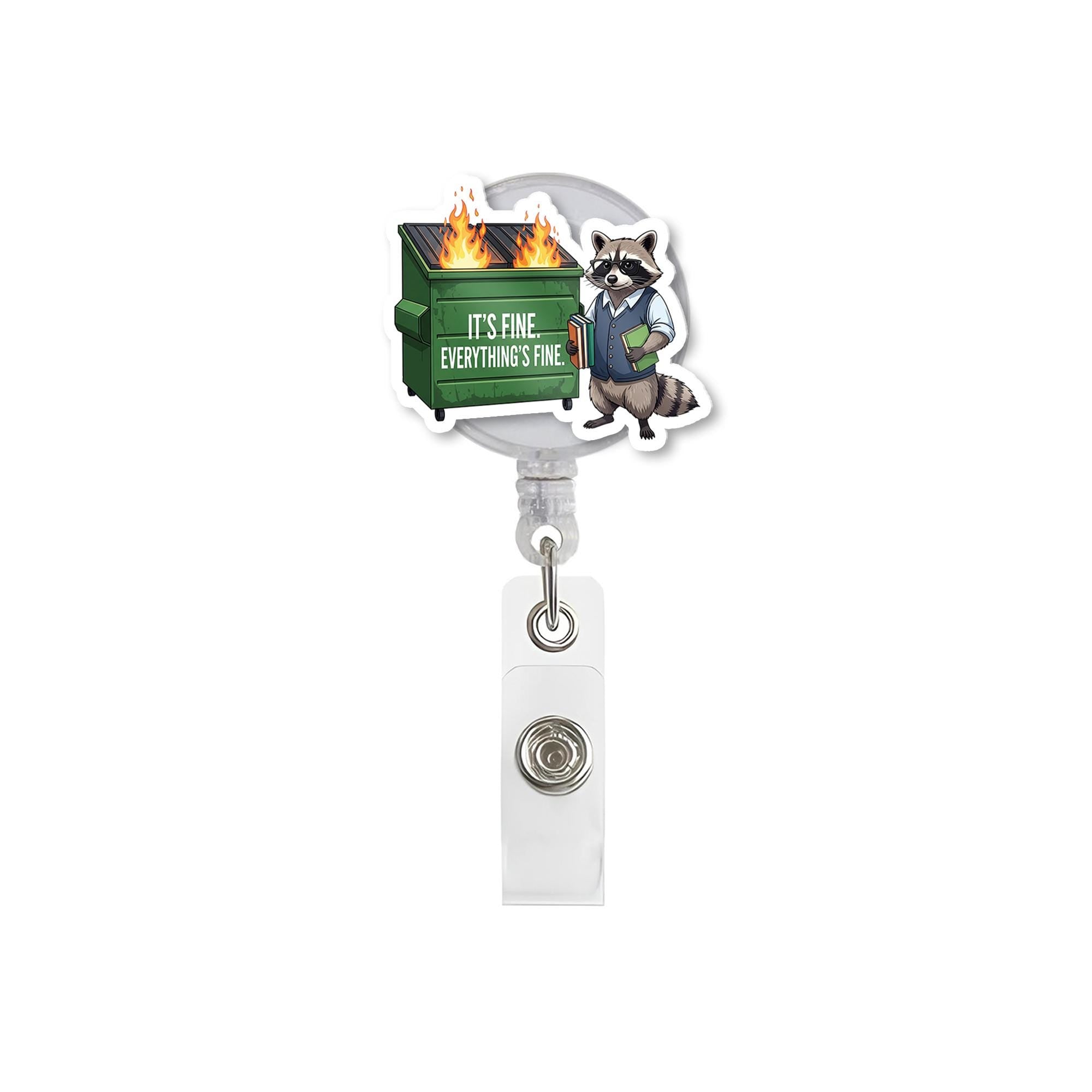 Funny Raccoon Dumpster Fire Badge Reel, “It’s Fine. Everything’s Fine.” ID Holder, Humor Gift for Teachers, Nurses, Educators, School Staffs