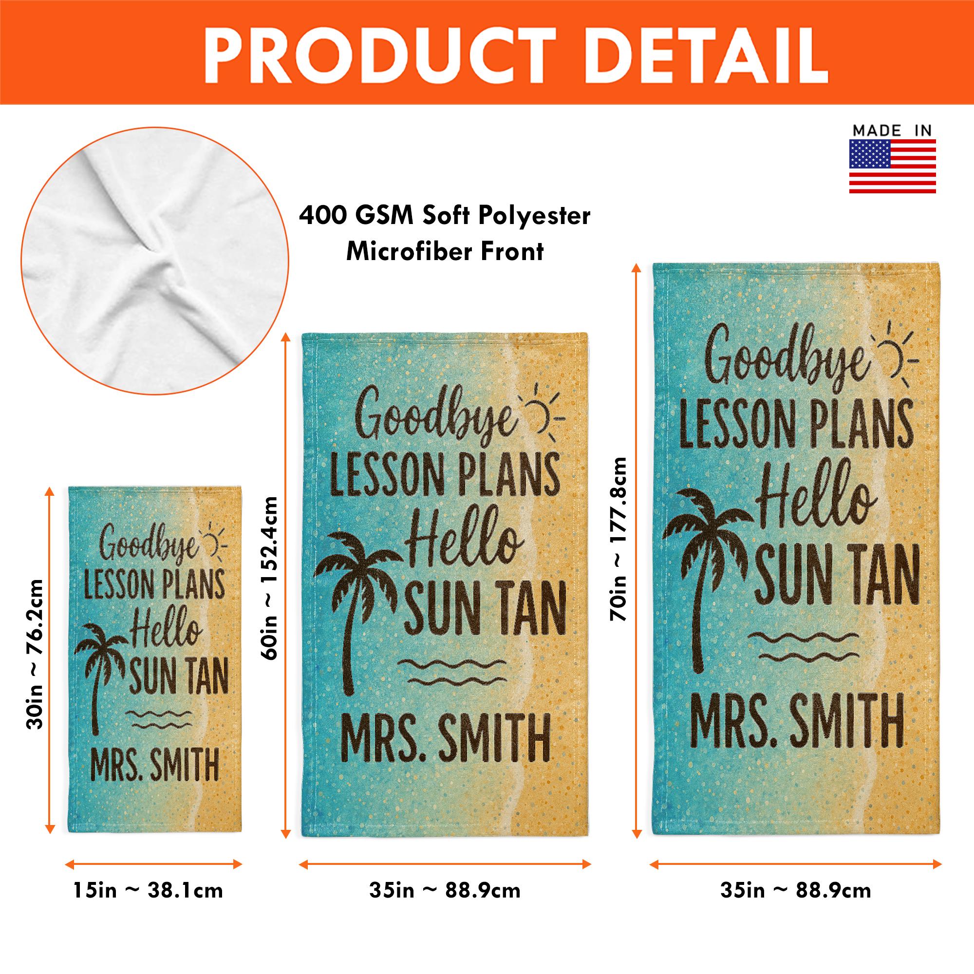 Custom Teacher Beach Towel – Goodbye Lesson Plans Hello Sun Tan Personalized Summer Gift, End of Year Break Towel for Educators