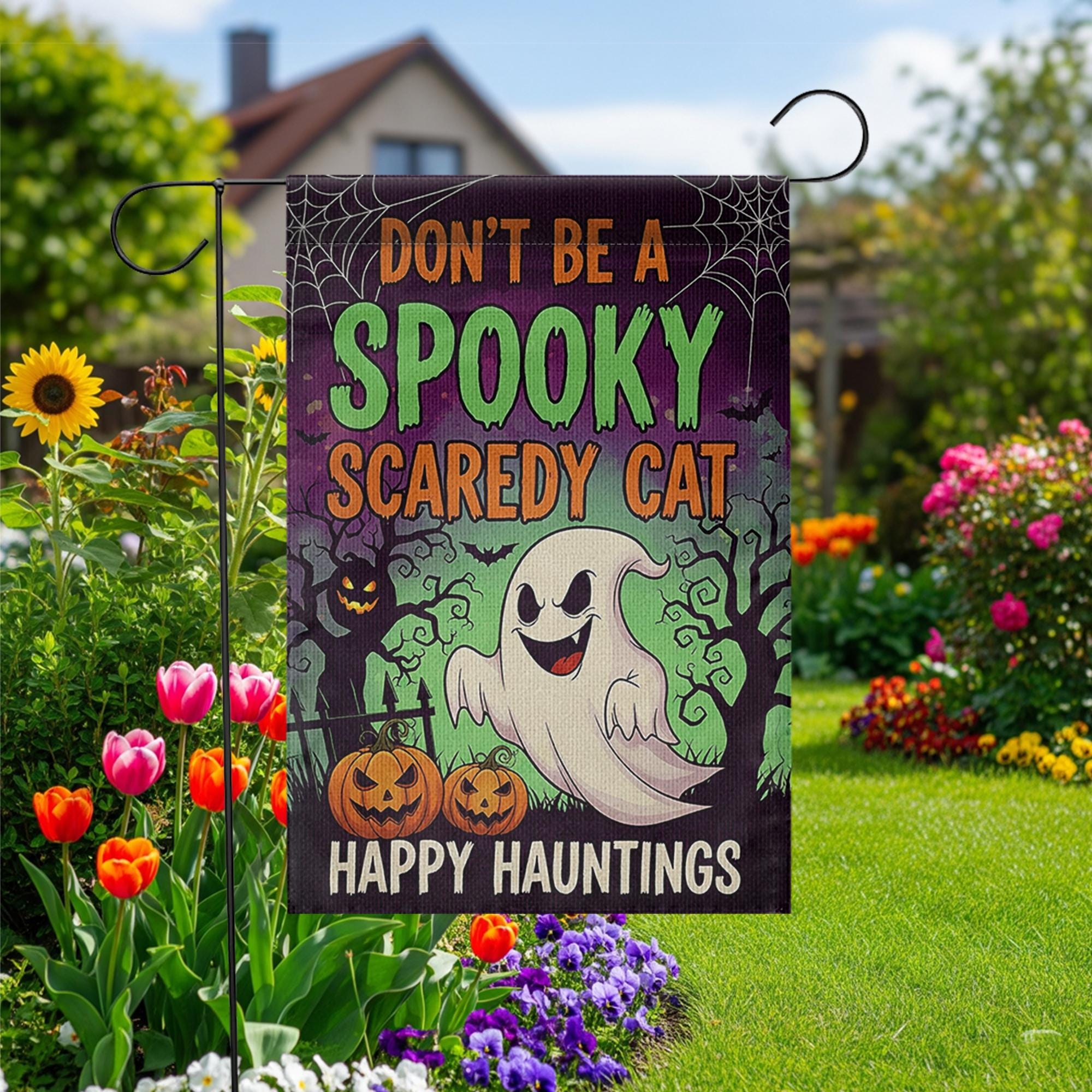 Don't Be a Spooky Scaredy Cat Garden Flag – Funny Halloween Ghost Yard Decor, Trick or Treat Outdoor Sign, Happy Hauntings Banner