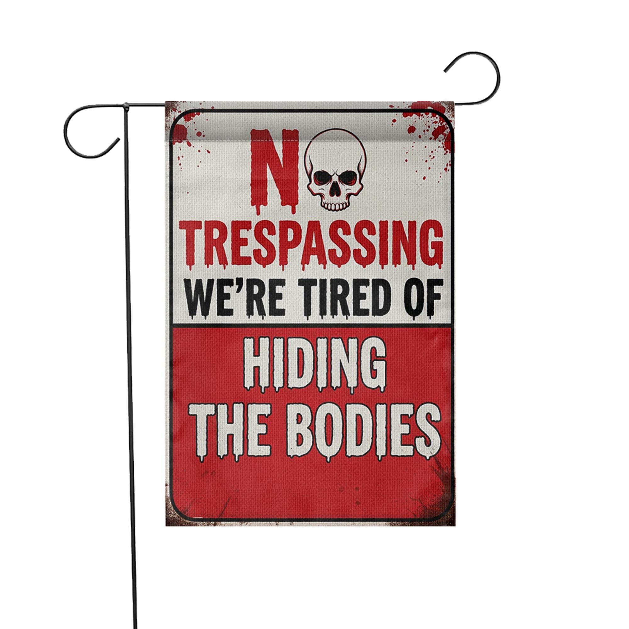 No Trespassing Garden Flag, Tired of Hiding Bodies Yard Sign, Funny Halloween Outdoor Decor, Spooky Home Banner