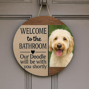 Funny Personalized Dog Bathroom Sign, Welcome to the Bathroom with Doodle, Dog Lover Gift, Bathroom Wall Decor, Custom Pet Sign, Puppy Sign