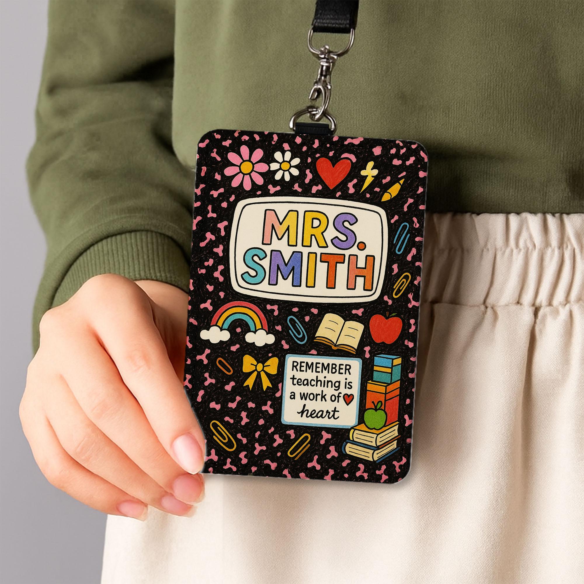 Personalized Teacher Leather Badge Holder, Cute Rainbow ID Card, Back to School Name Tag, Teaching is a Work of Heart Lanyard