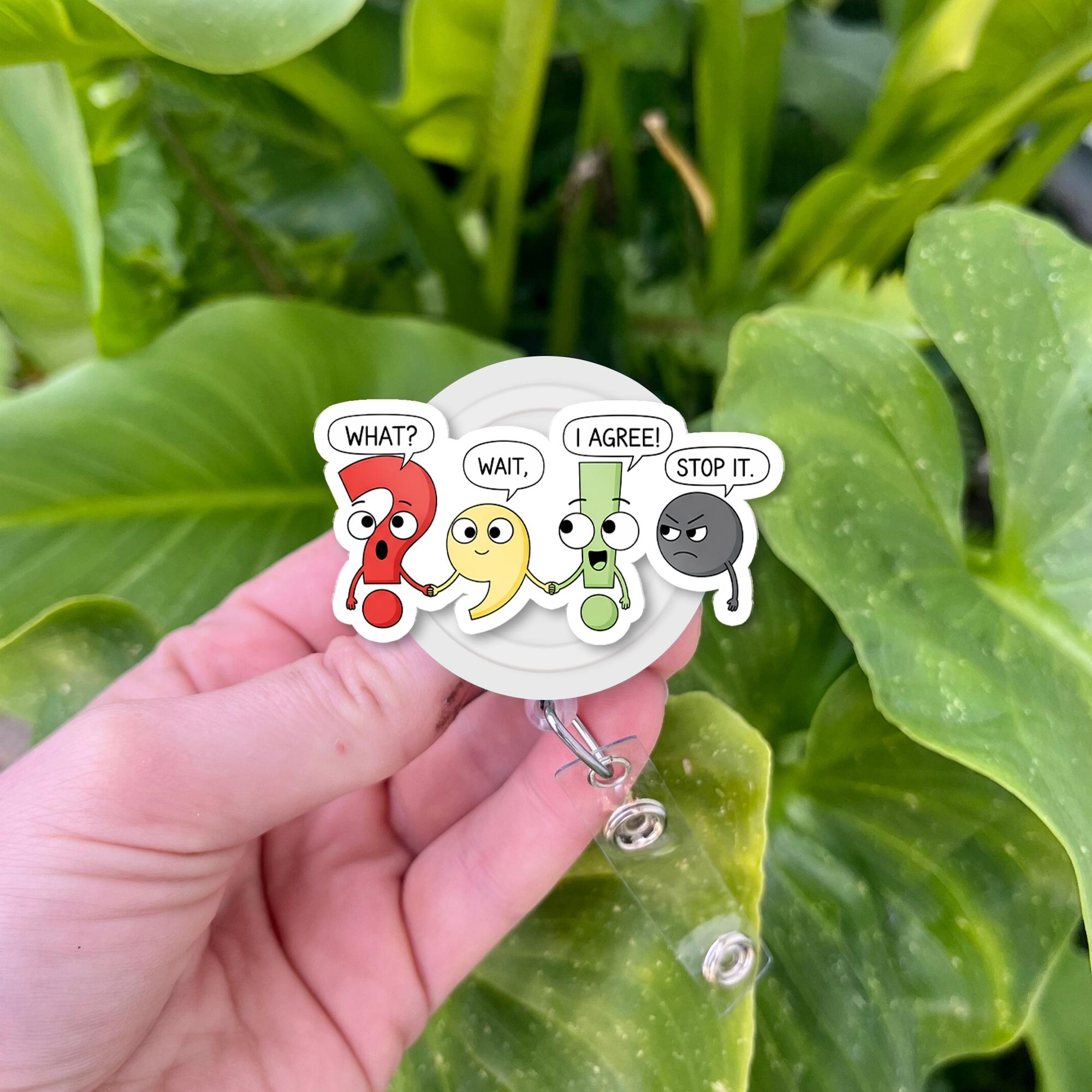 Funny Punctuation Badge Reel – “Wait, What, I Agree, Stop It” Clip for Teachers, Writers, Editors – Quirky Classroom ID Holder
