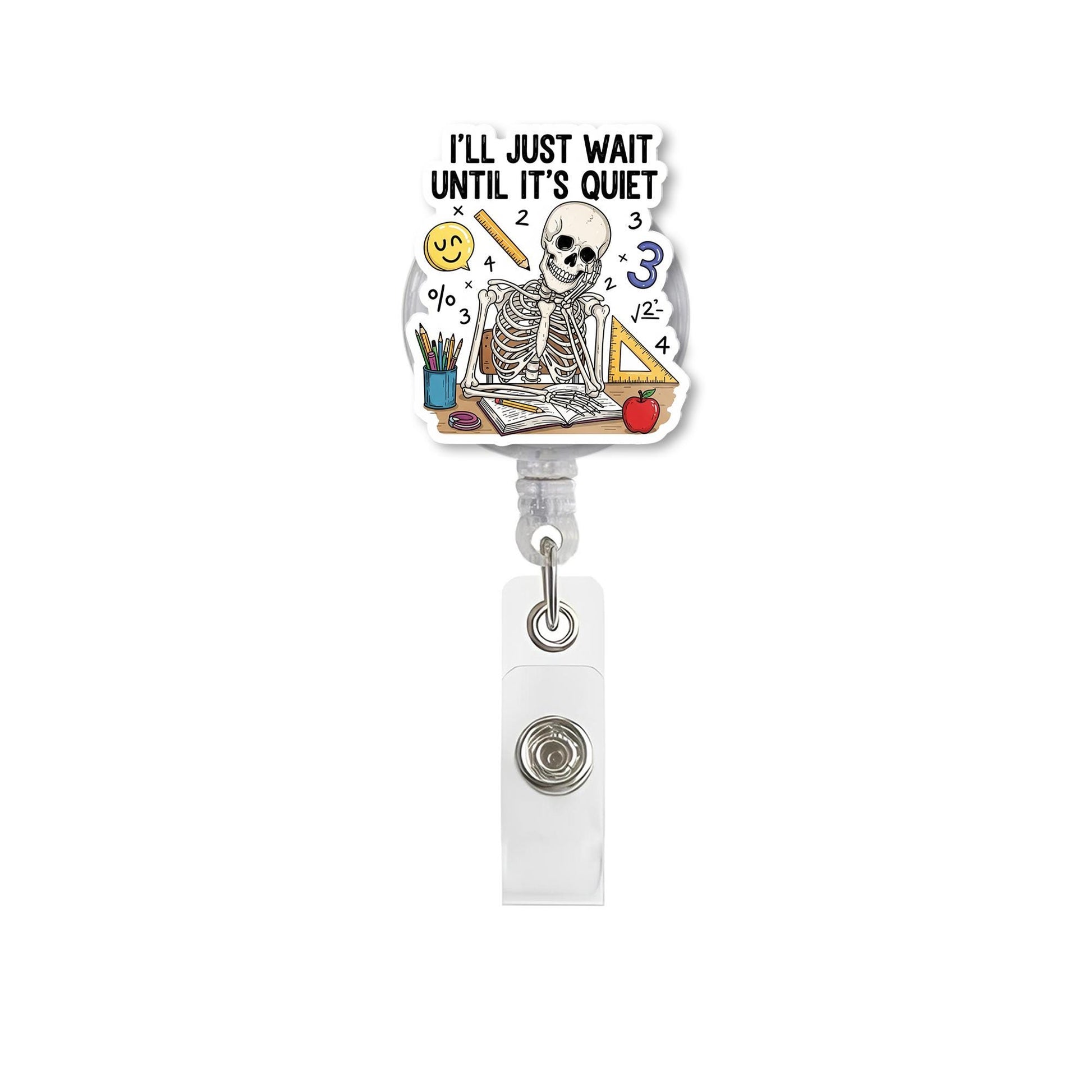 Funny Teacher Badge Reel, I'll Just Wait Until It's Quiet ID Holder,Skeleton Classroom Lanyard,Teacher Appreciation Gift,Skeleton Badge Reel