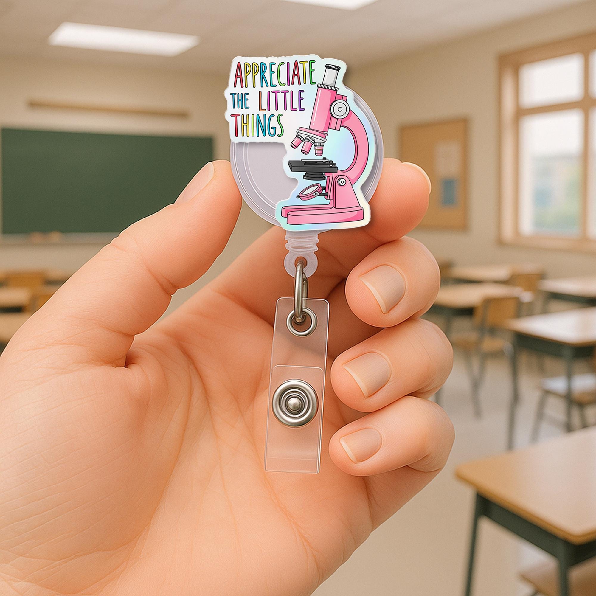 Microscope Badge Reel, Cute Science ID Holder, Appreciate the Little Things, Lab Tech Gift, Medical Badge Clip for Nurses
