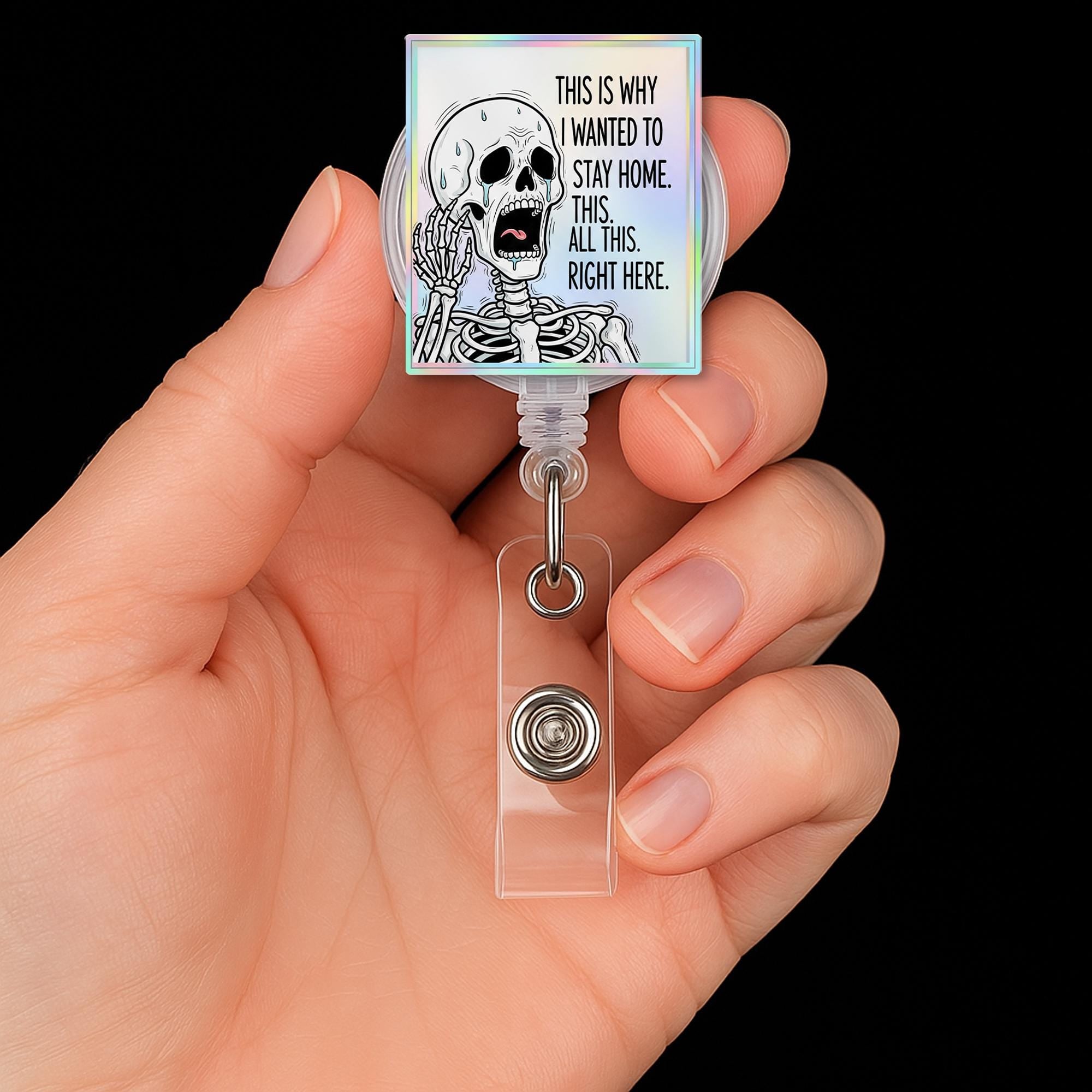 Funny Skeleton Badge Reel, Stay Home Quote ID Holder, Holographic Badge Clip, Spooky Nurse Gift, Work Humor Badge Reel