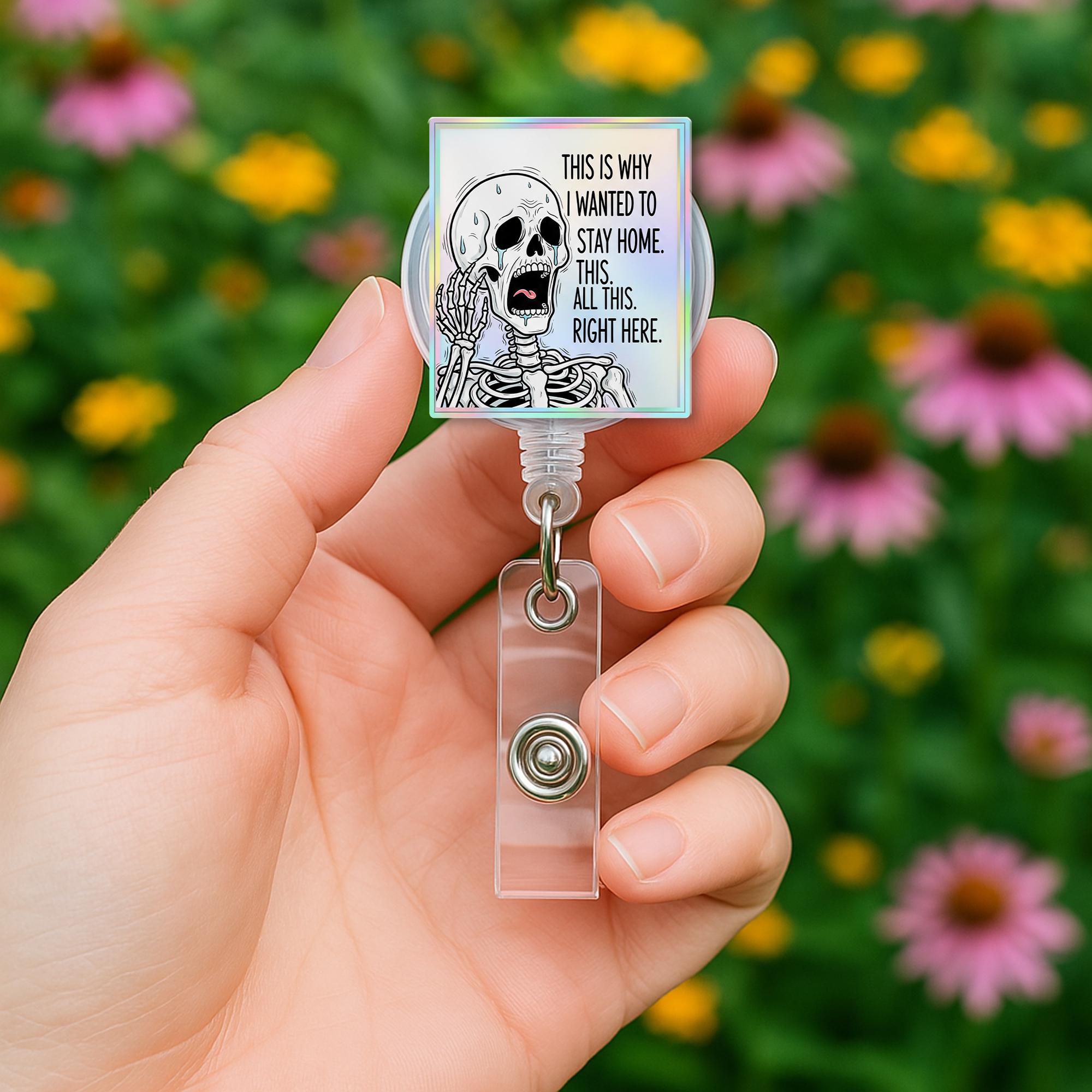 Funny Skeleton Badge Reel, Stay Home Quote ID Holder, Holographic Badge Clip, Spooky Nurse Gift, Work Humor Badge Reel