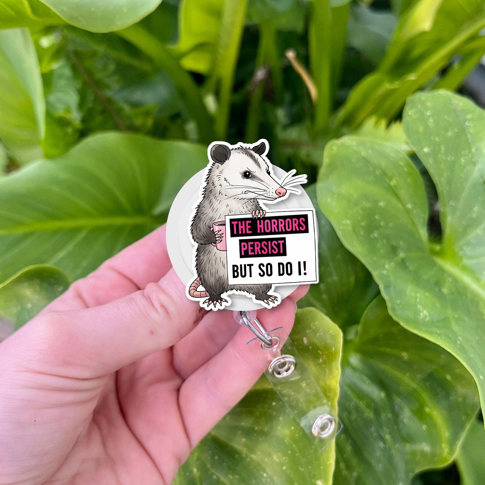 Possum Badge Reel, The Horrors Persist But So Do I ID Clip, Funny Badge Holder, Mental Health Gift, Resilient Badge Reel