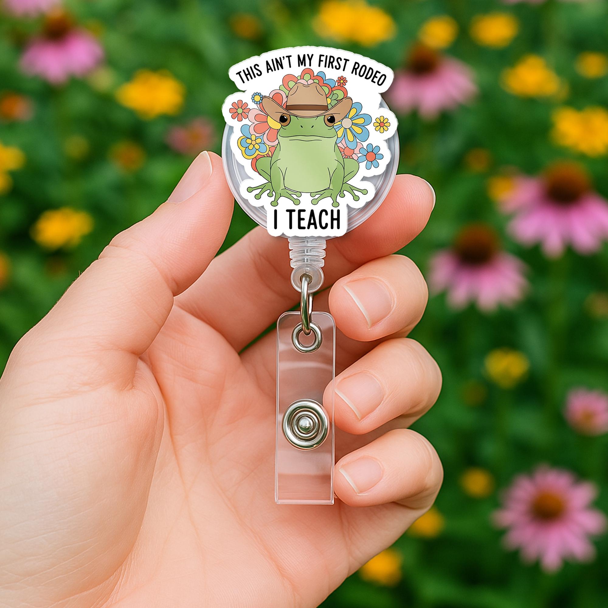 Frog Teacher Badge Reel, This Ain’t My First Rodeo ID Clip, Funny Cowgirl Badge Holder, Floral Teaching Gift, Cute Staff Lanyard