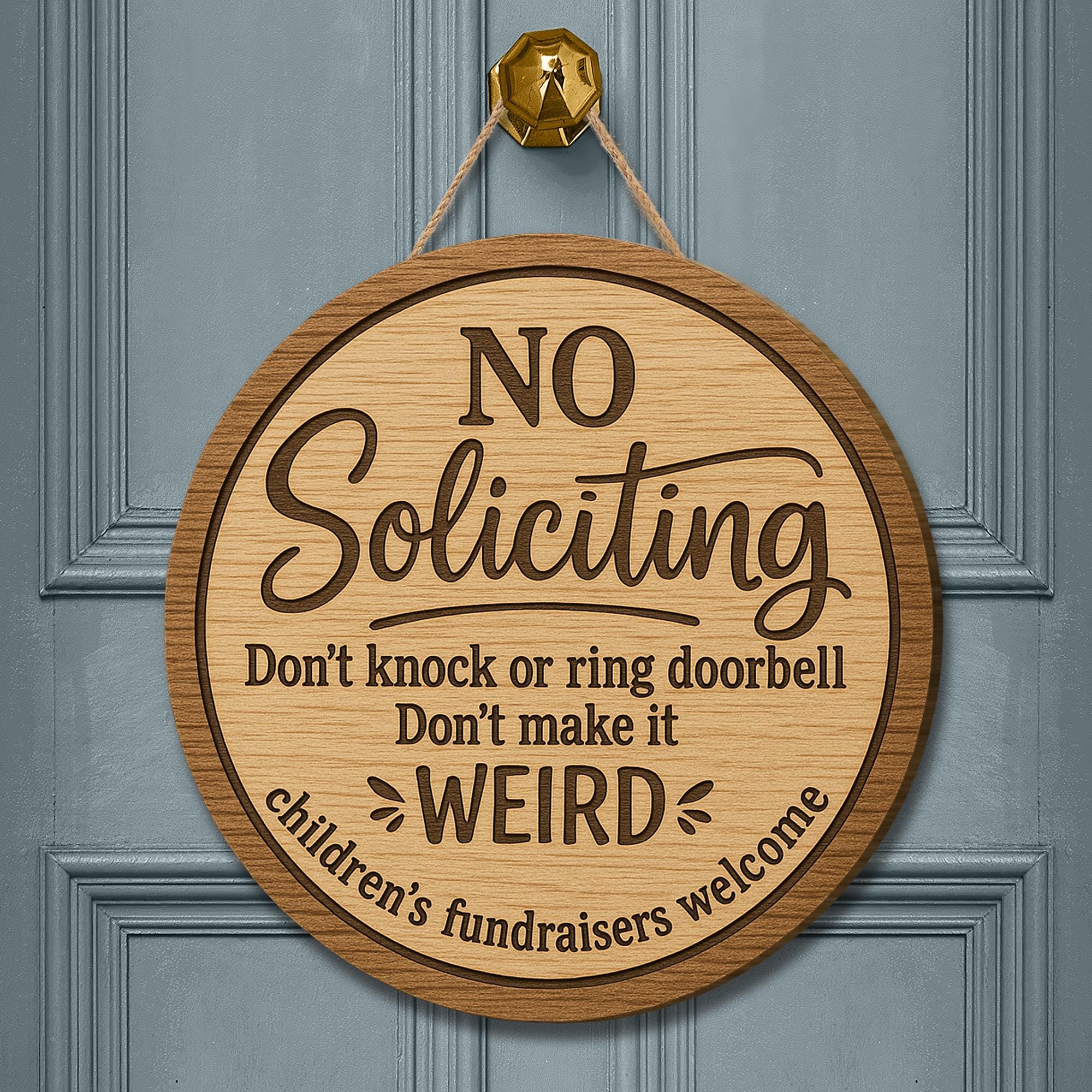 Funny No Soliciting Wooden Sign, Don't Make It Weird Door Hanger, Round Front Door Decor, Humorous Welcome Sign, Housewarming Gift Idea